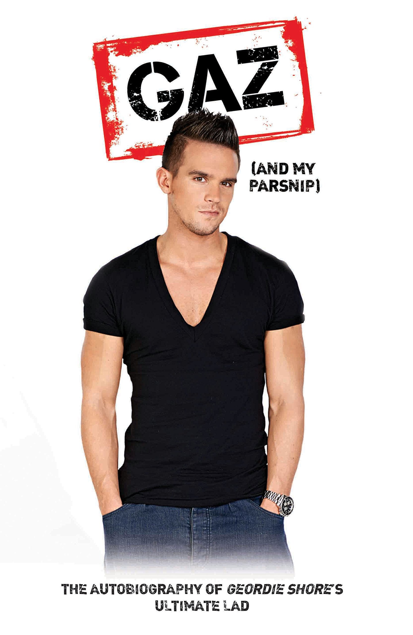 Gaz and My Parsnip: The Autobiography of Geordie Shore's Ultimate Lad book