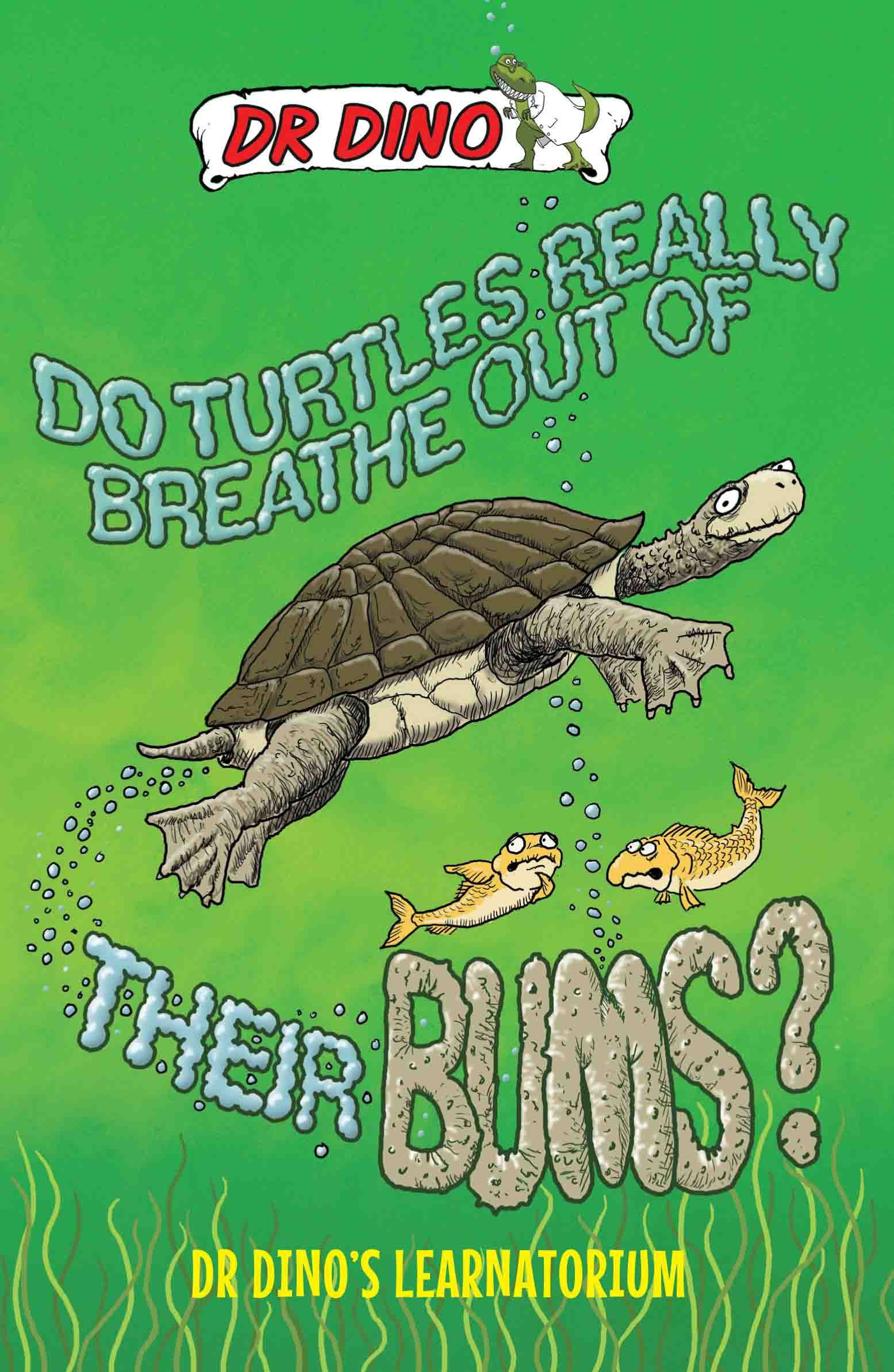 Do Turtles Really Breathe Out of Their Bums? book