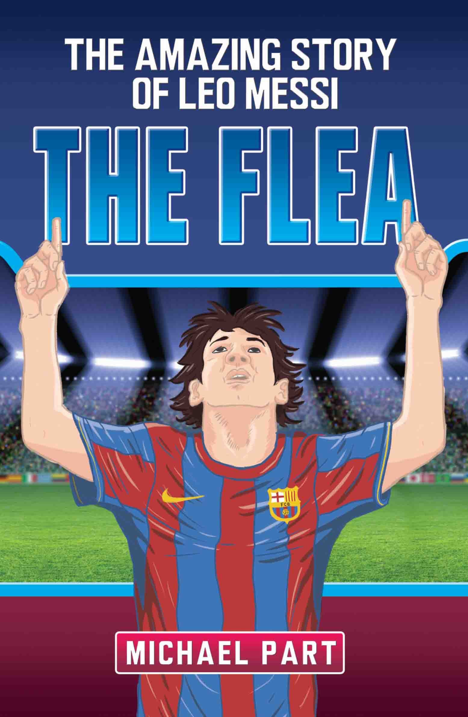 The Flea: The Amazing Story of Leo Messi Leisure & Fun