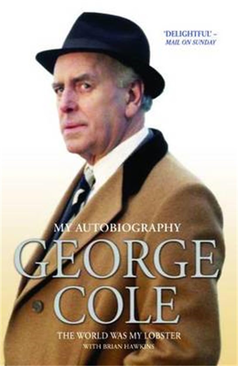 George Cole - The World Was My Lobster: The Autobiography Social Sciences