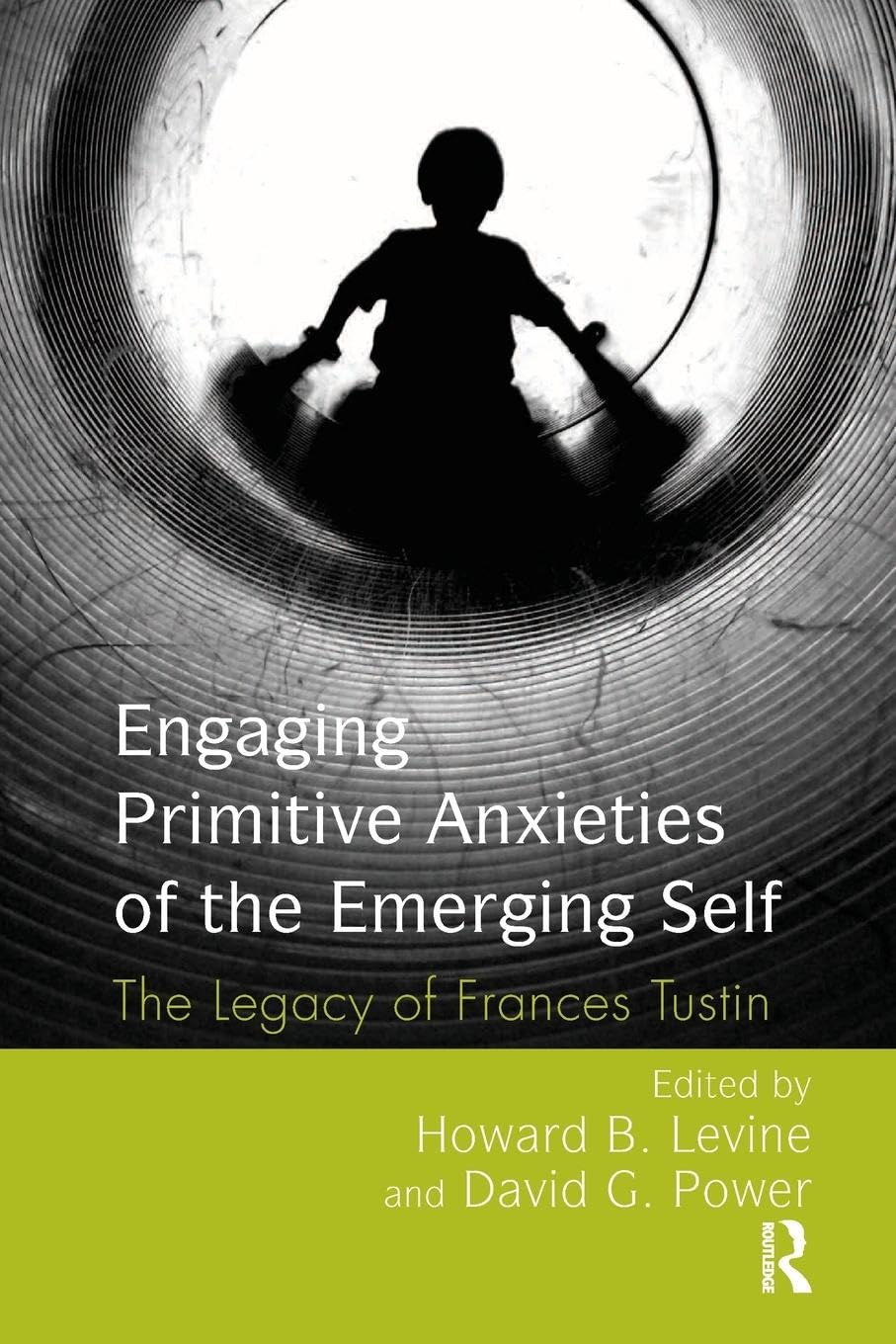 Engaging Primitive Anxieties of the Emerging Self: The Legacy of Frances Tustin Medicine