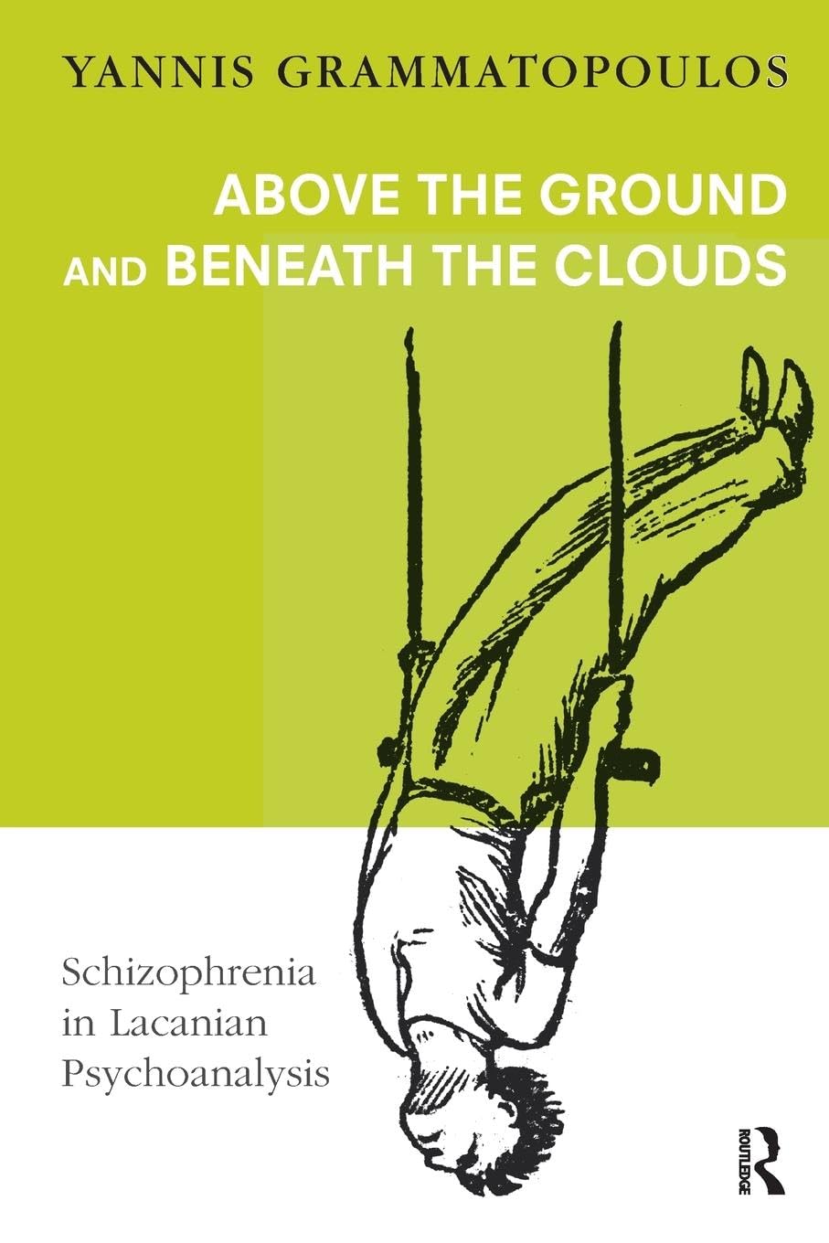 Above the Ground and Beneath the Clouds: Schizophrenia in Lacanian Psychoanalysis Medicine