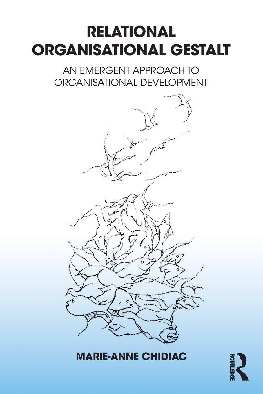 Relational Organisational Gestalt: An Emergent Approach to Organisational Development Medicine