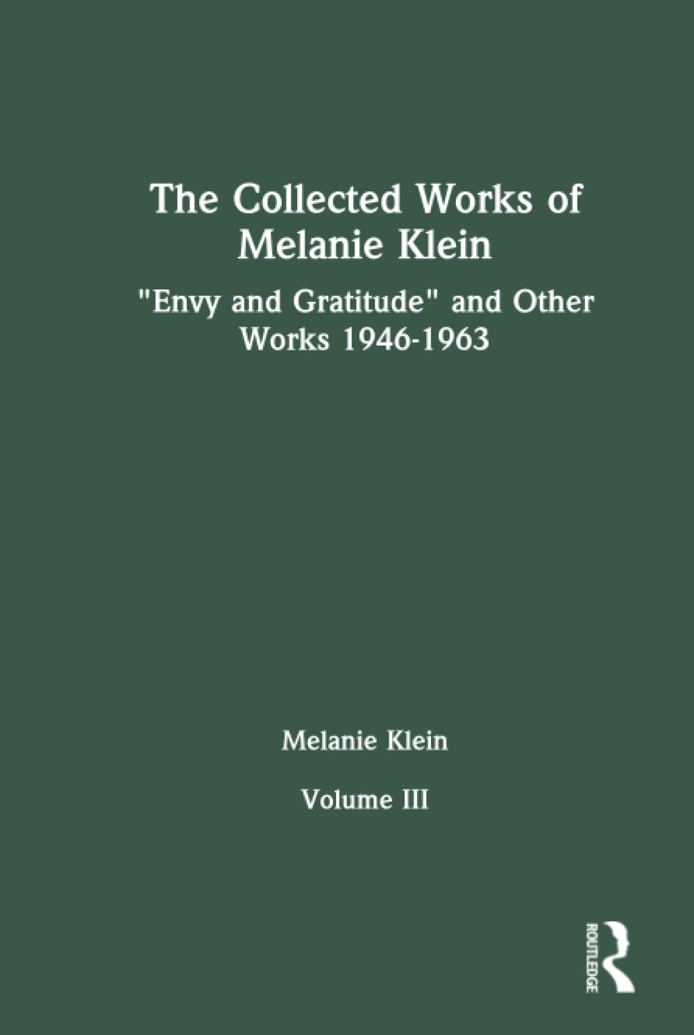 The Collected Works of Melanie Klein: Volume 3 Medicine