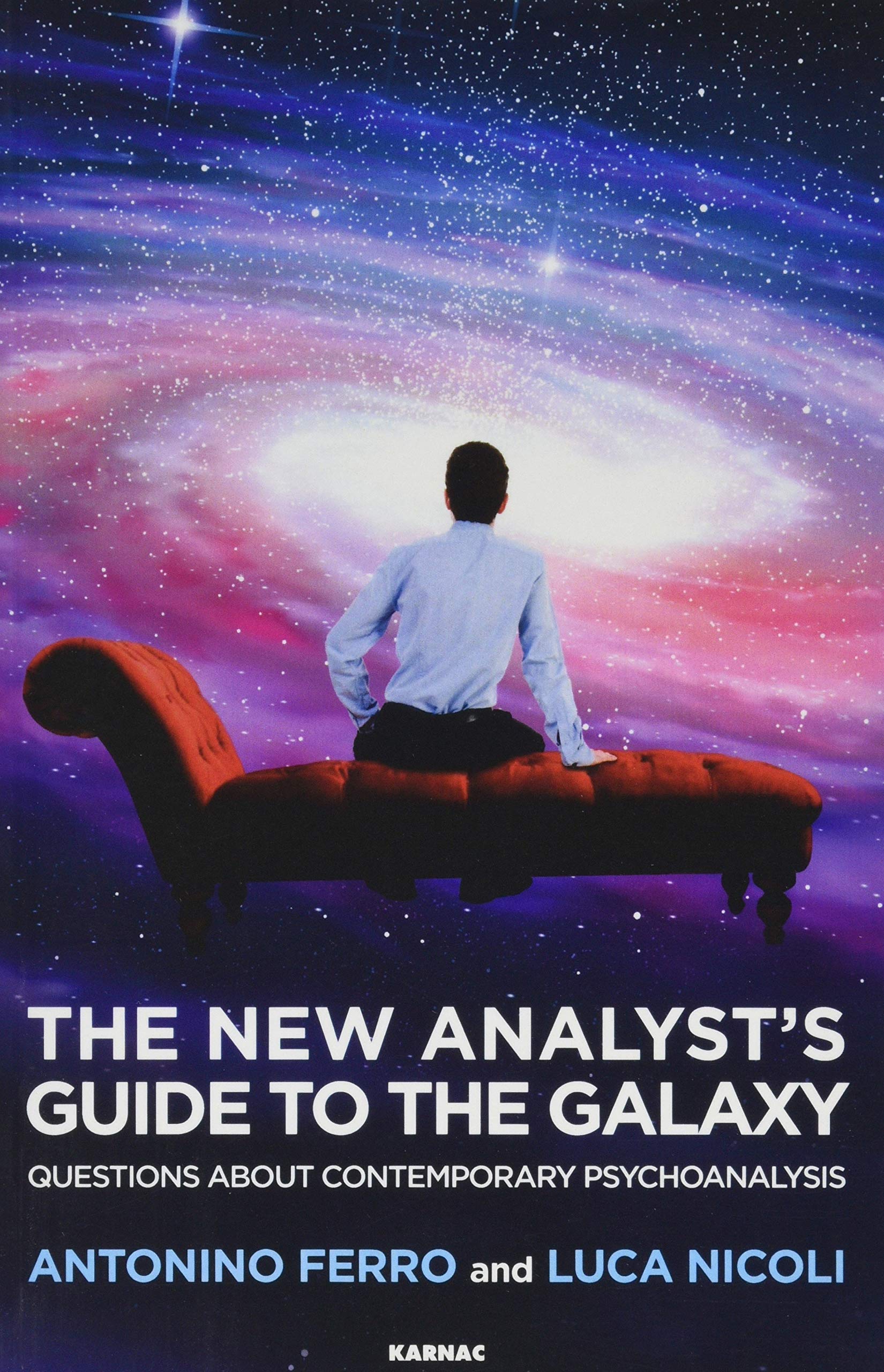The New Analyst's Guide to the Galaxy: Questions about Contemporary Psychoanalysis Medicine