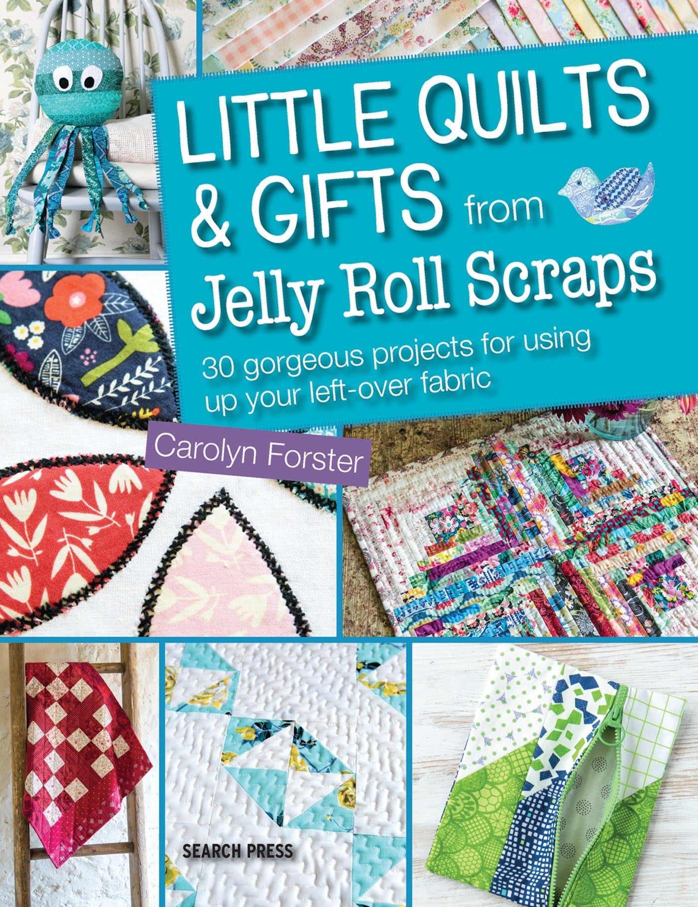 Little Quilts and Gifts Using Jelly Roll Scraps Hobbies & Crafts