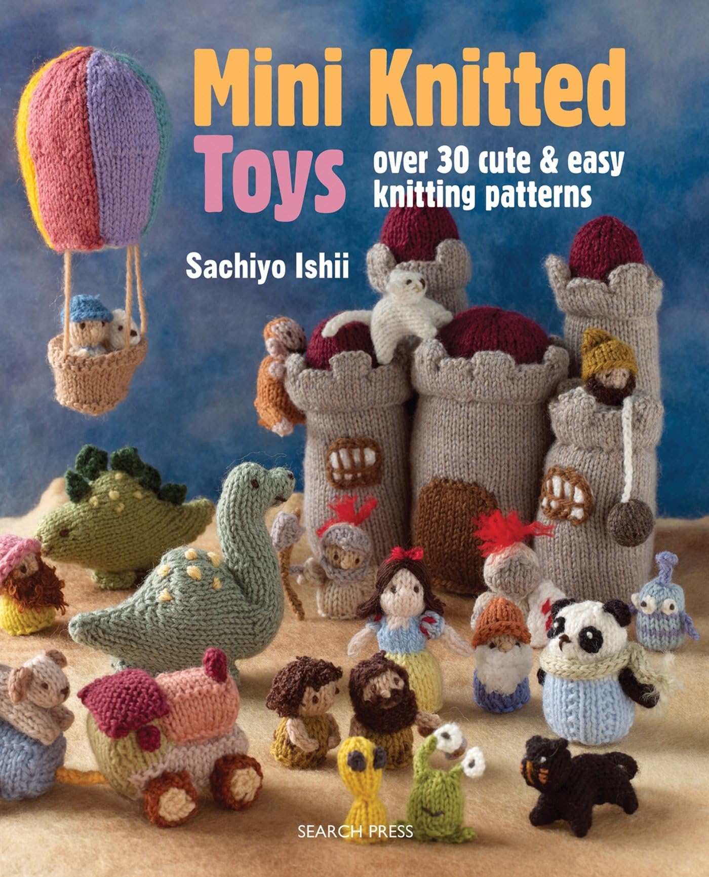 Mini Knitted Toys: Over 30 Cute & Easy Knitting Patterns Hobbies & Crafts