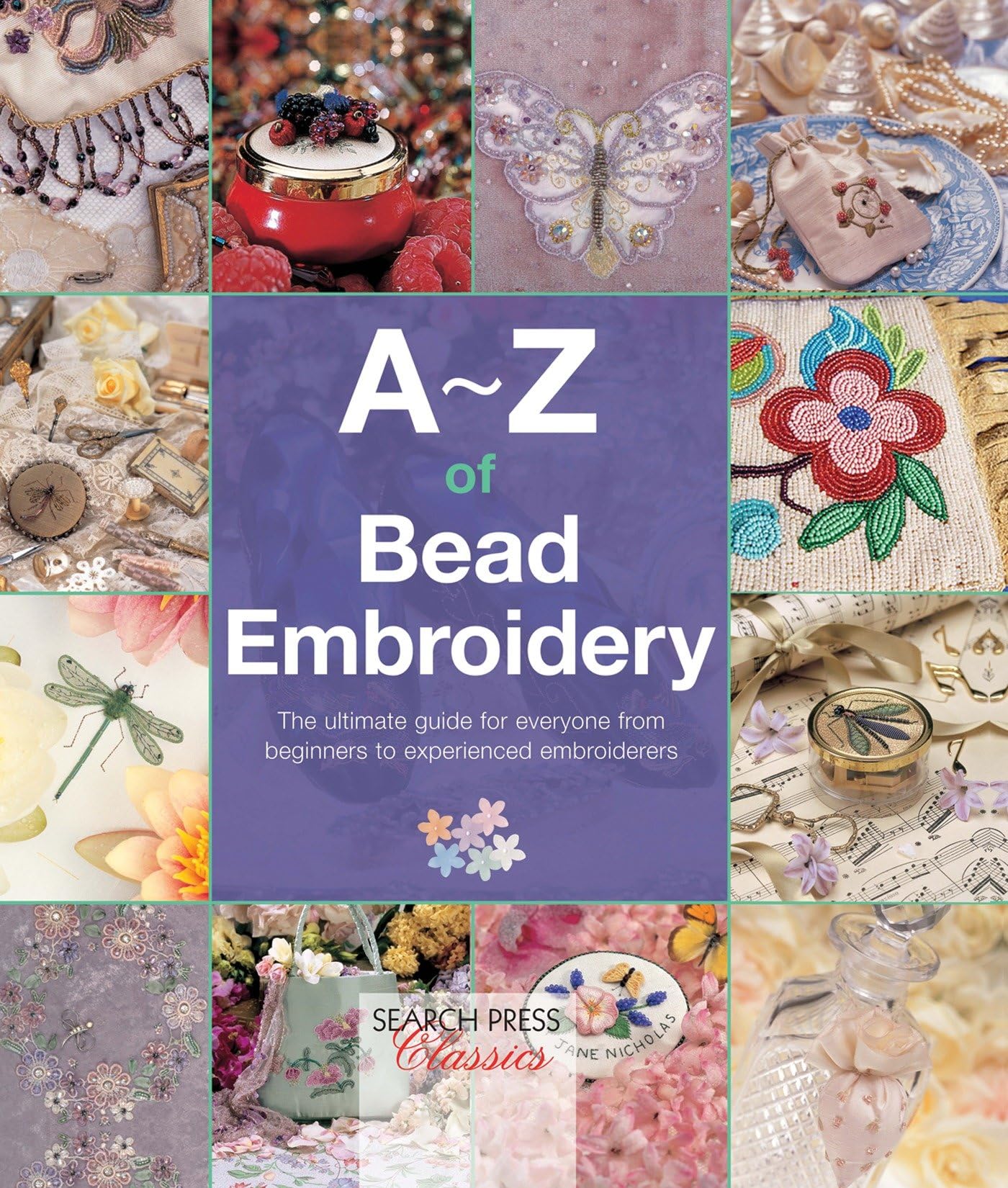 A-Z of Bead Embroidery: The ultimate guide for everyone from beginners to experienced embroiderers Hobbies & Crafts