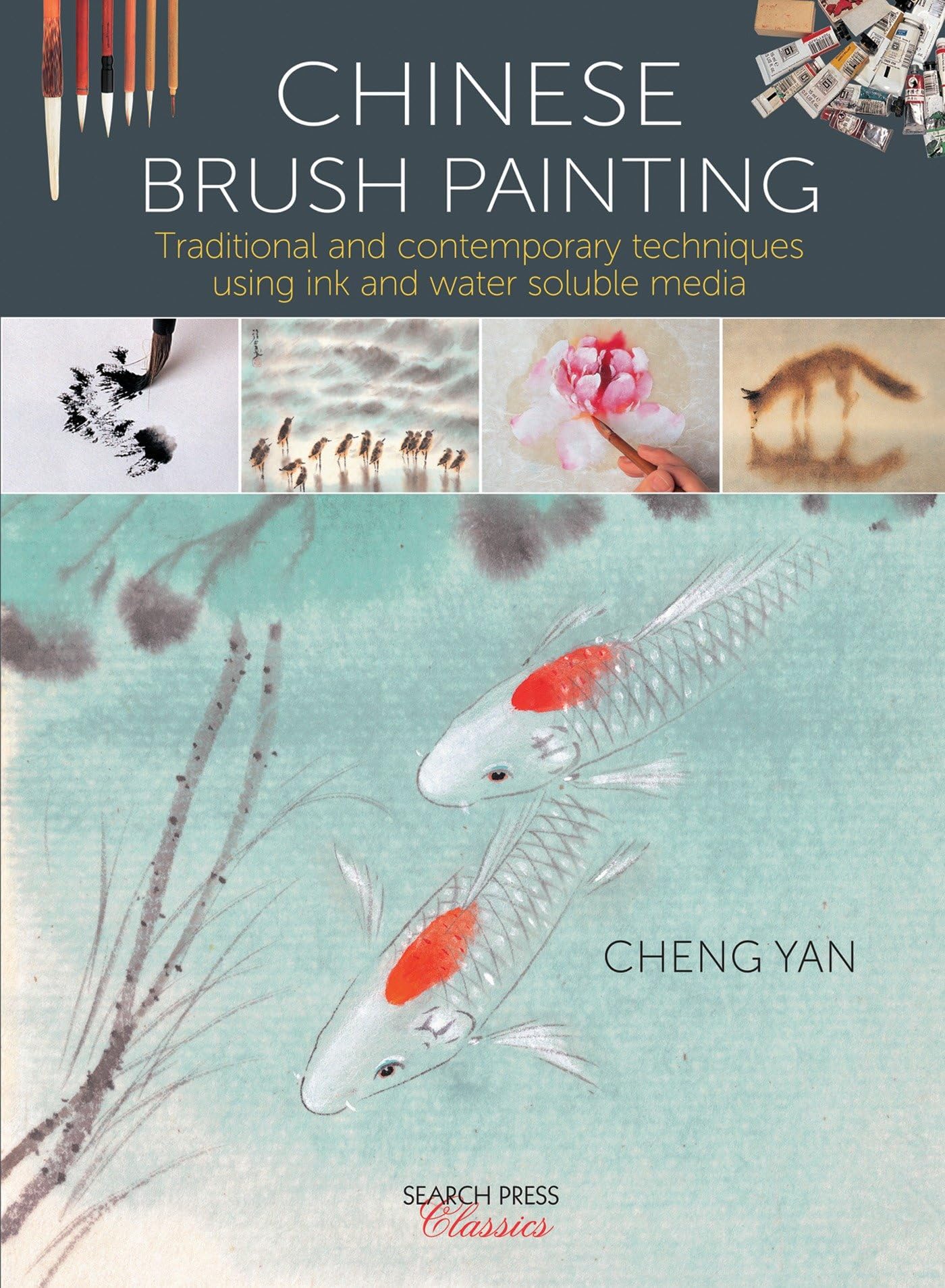 Chinese Brush Painting: Traditional and Contemporary Techniques Using Ink and Water Soluble Media book