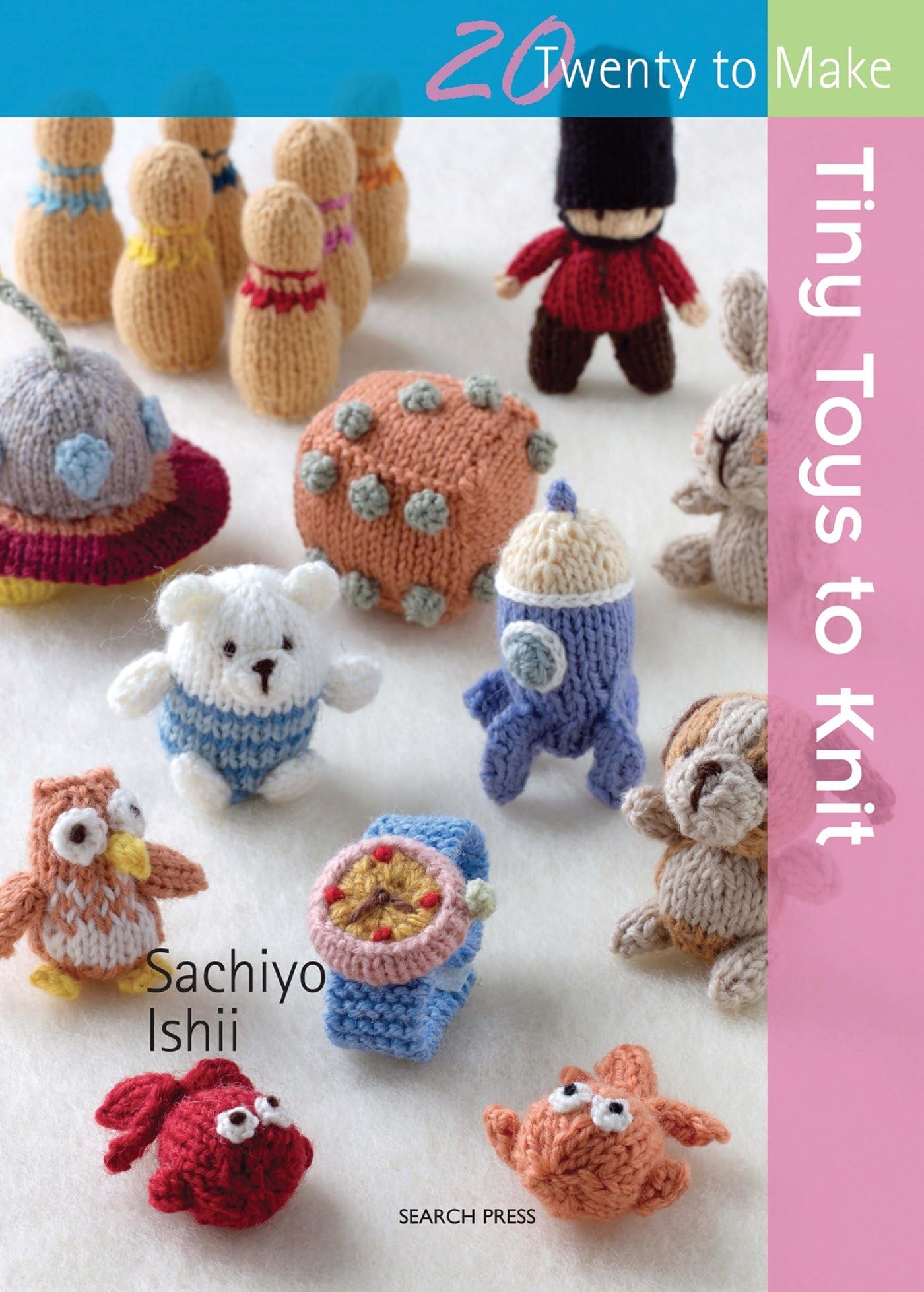 20 to Knit: Tiny Toys to Knit Hobbies & Crafts