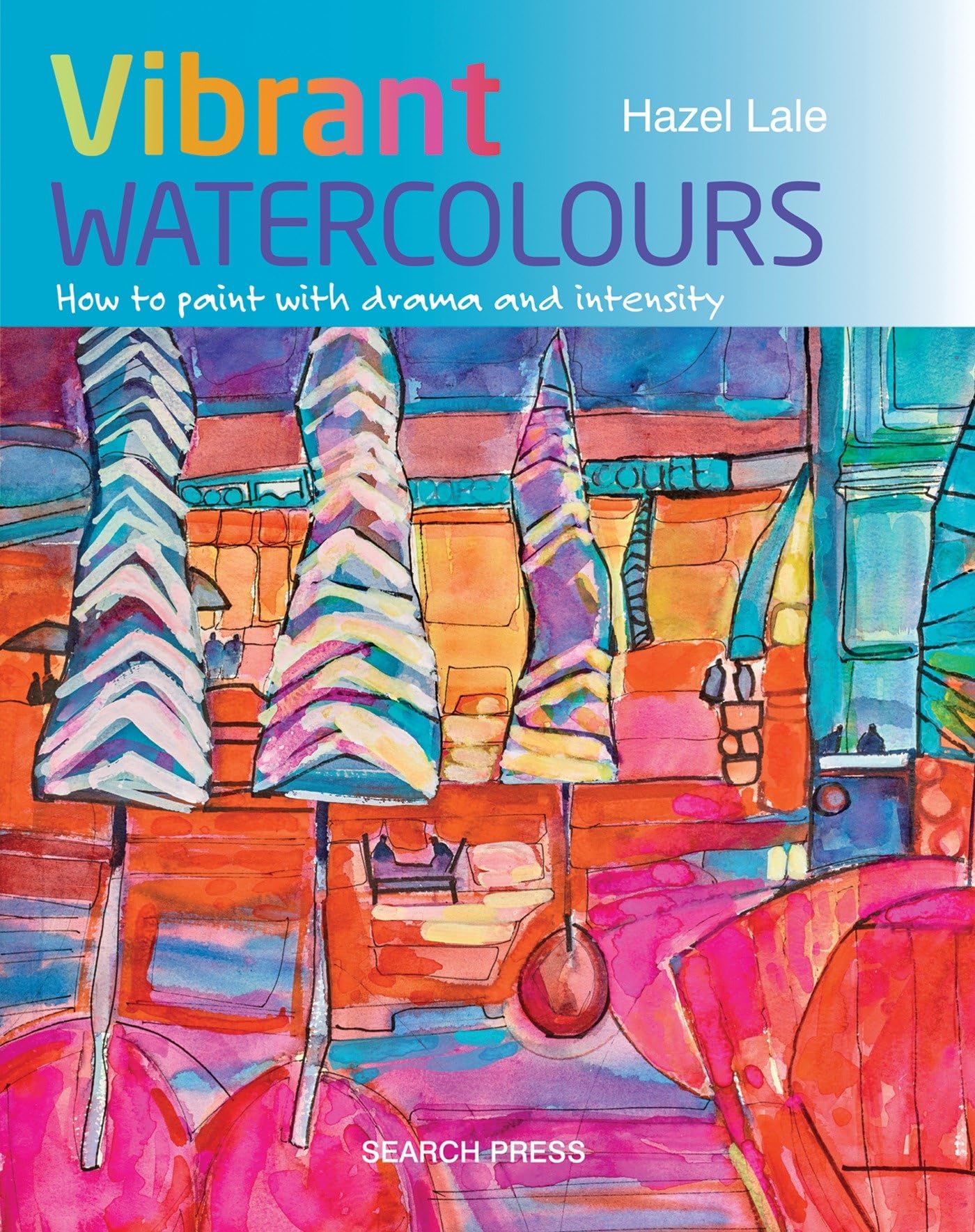 Vibrant Watercolours: How to Paint with Drama and Intensity Film, Art & Culture