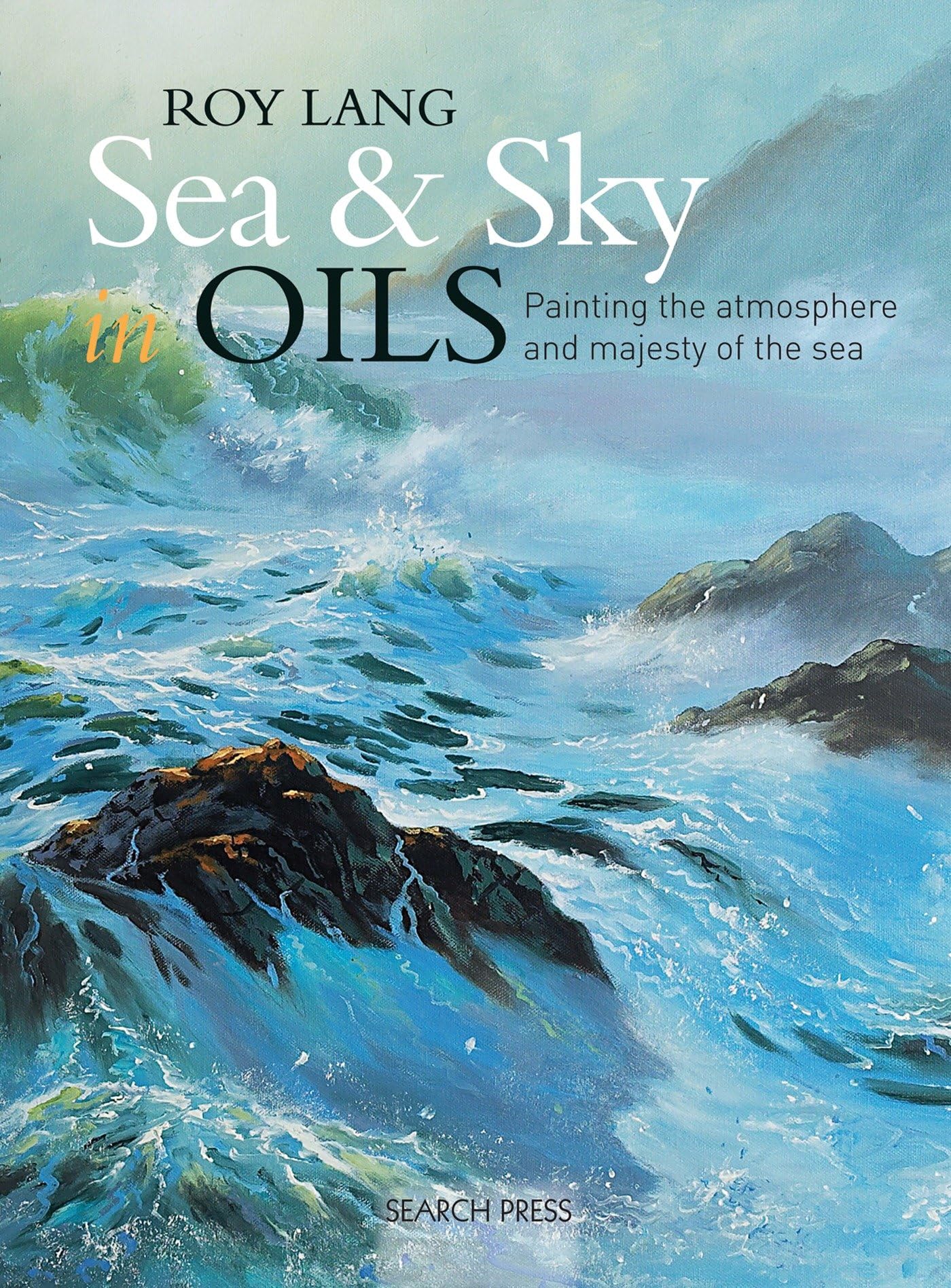 Sea & Sky in Oils: Painting the Atmosphere and Majesty of the Sea Social Sciences