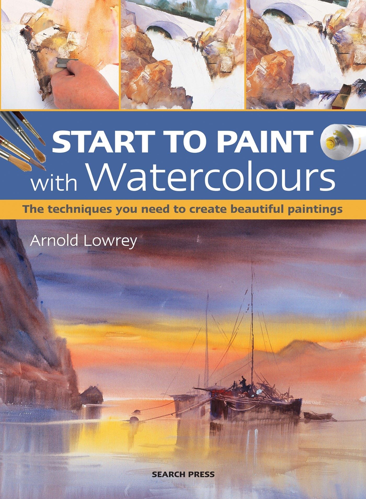Start to Paint with Watercolours: The Techniques You Need to Create Beautiful Paintings Social Sciences