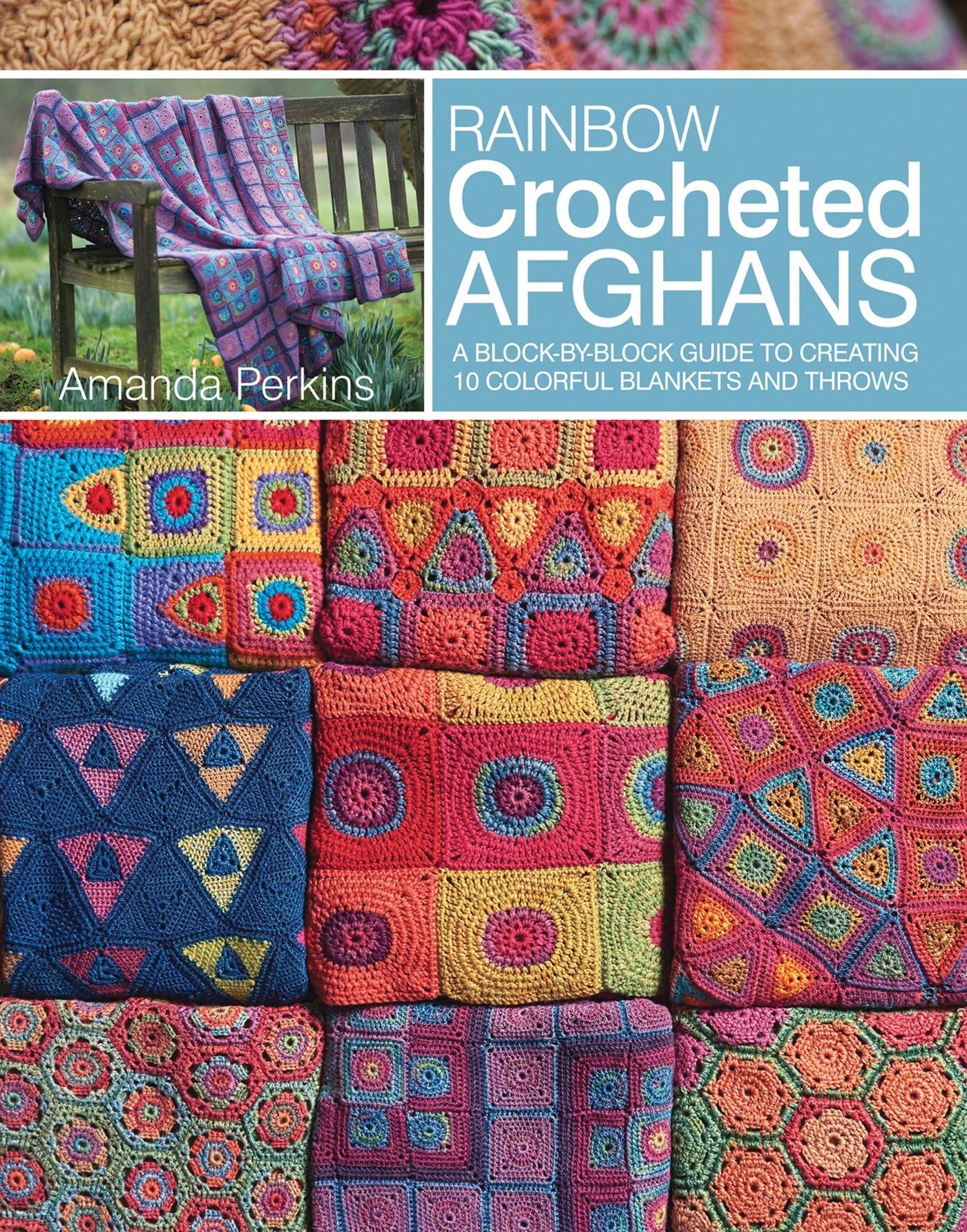 Rainbow Crocheted Afghans: A Block-By-Block Guide to Creating Colorful Blankets and Throws book