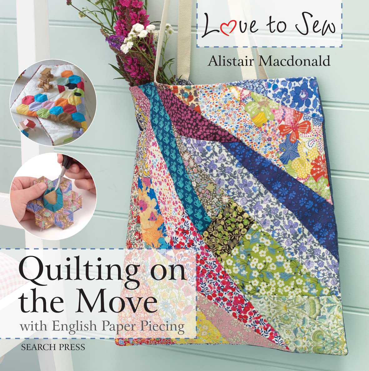 Quilting on the Move: With English Paper Piecing (Love to Sew) Hobbies & Crafts