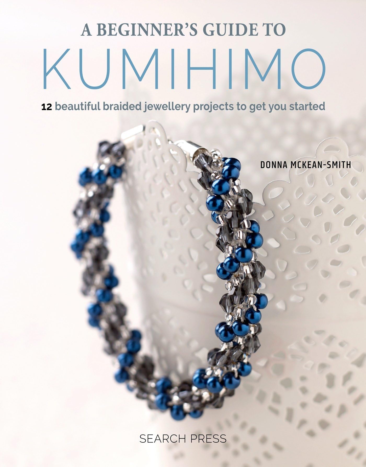 A Beginner's Guide to Kumihimo: 12 Beautiful Braided Jewellery Projects to Get You Started Film, Art & Culture