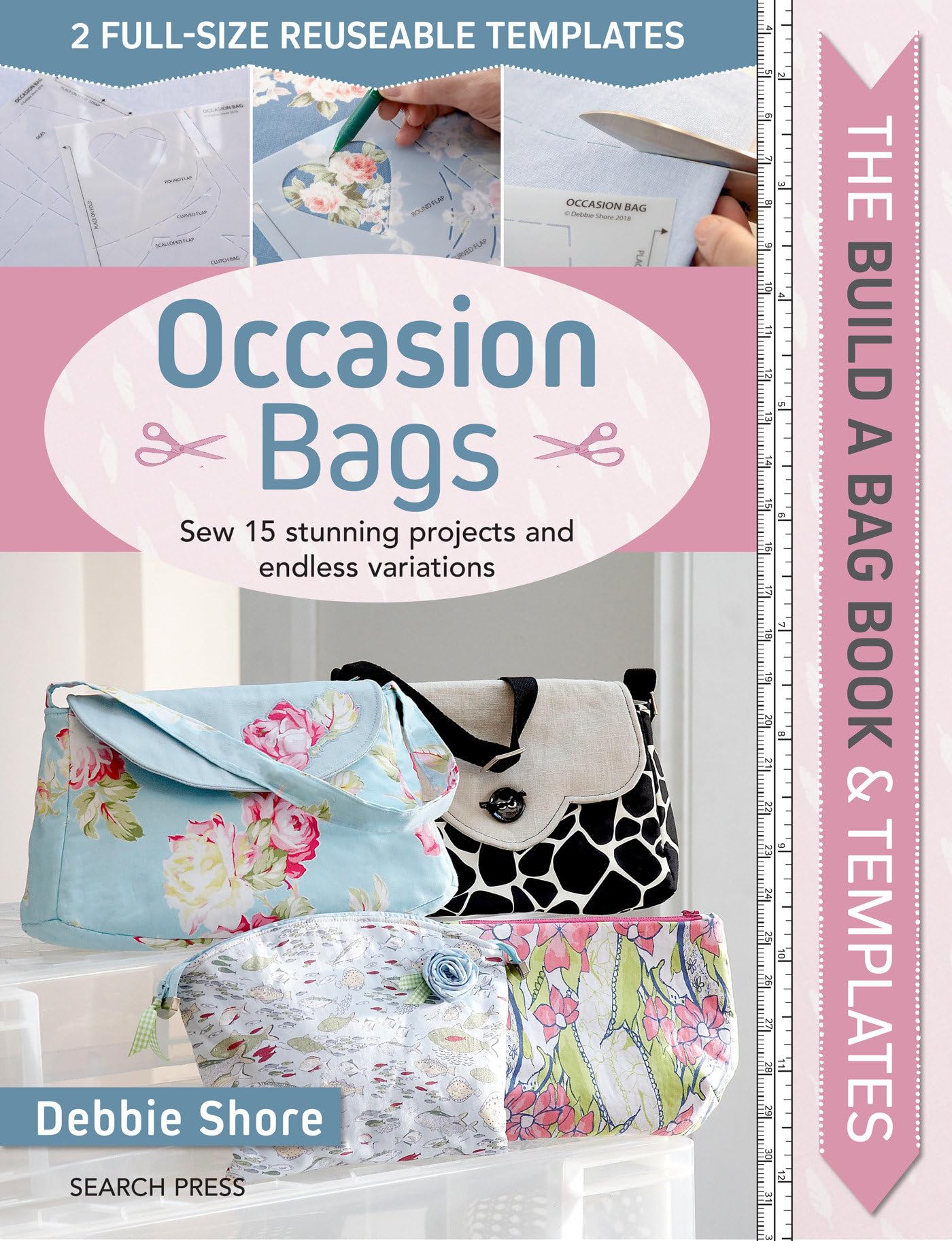 Build a Bag Book & Templates: Occasion Bags: Sew 15 Stunning Projects and Endless Variations book