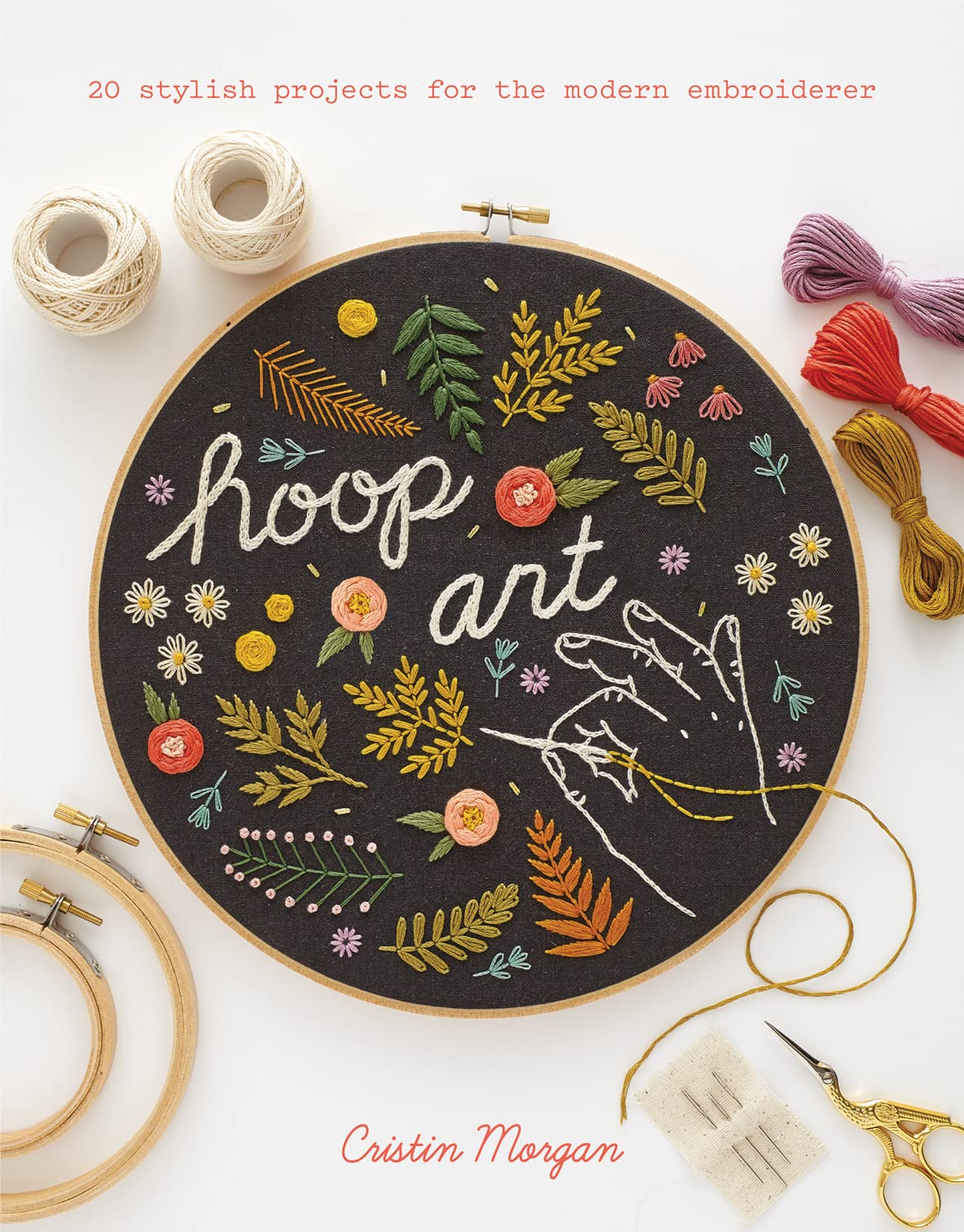 Hoop Art: 20 Stylish Projects for the Modern Embroiderer Film, Art & Culture