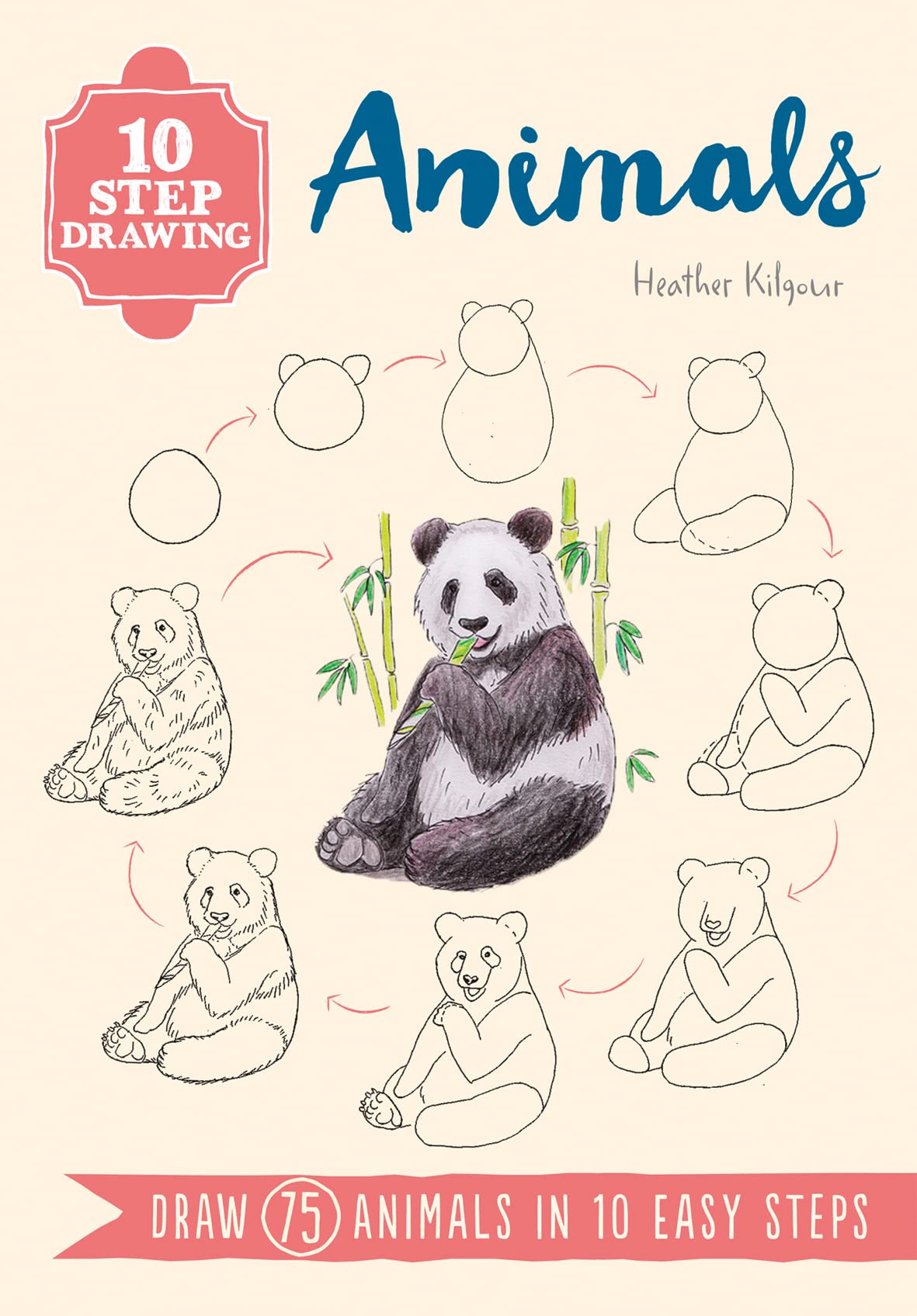 10 Step Drawing: Animals: Draw 75 Animals in 10 Easy Steps book