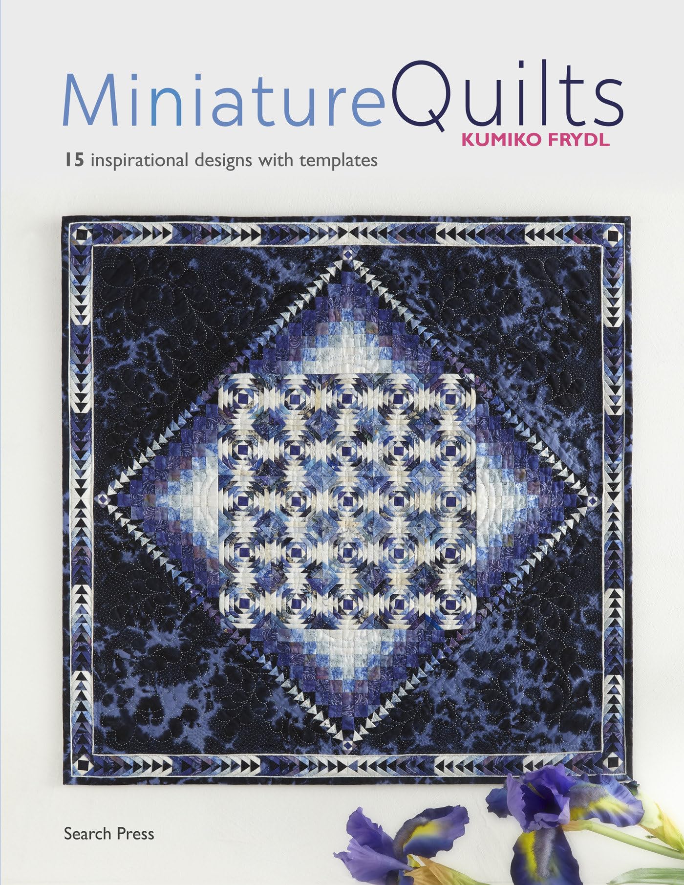 Miniature Quilts: 15 Inspirational Designs With Templates Hobbies & Crafts