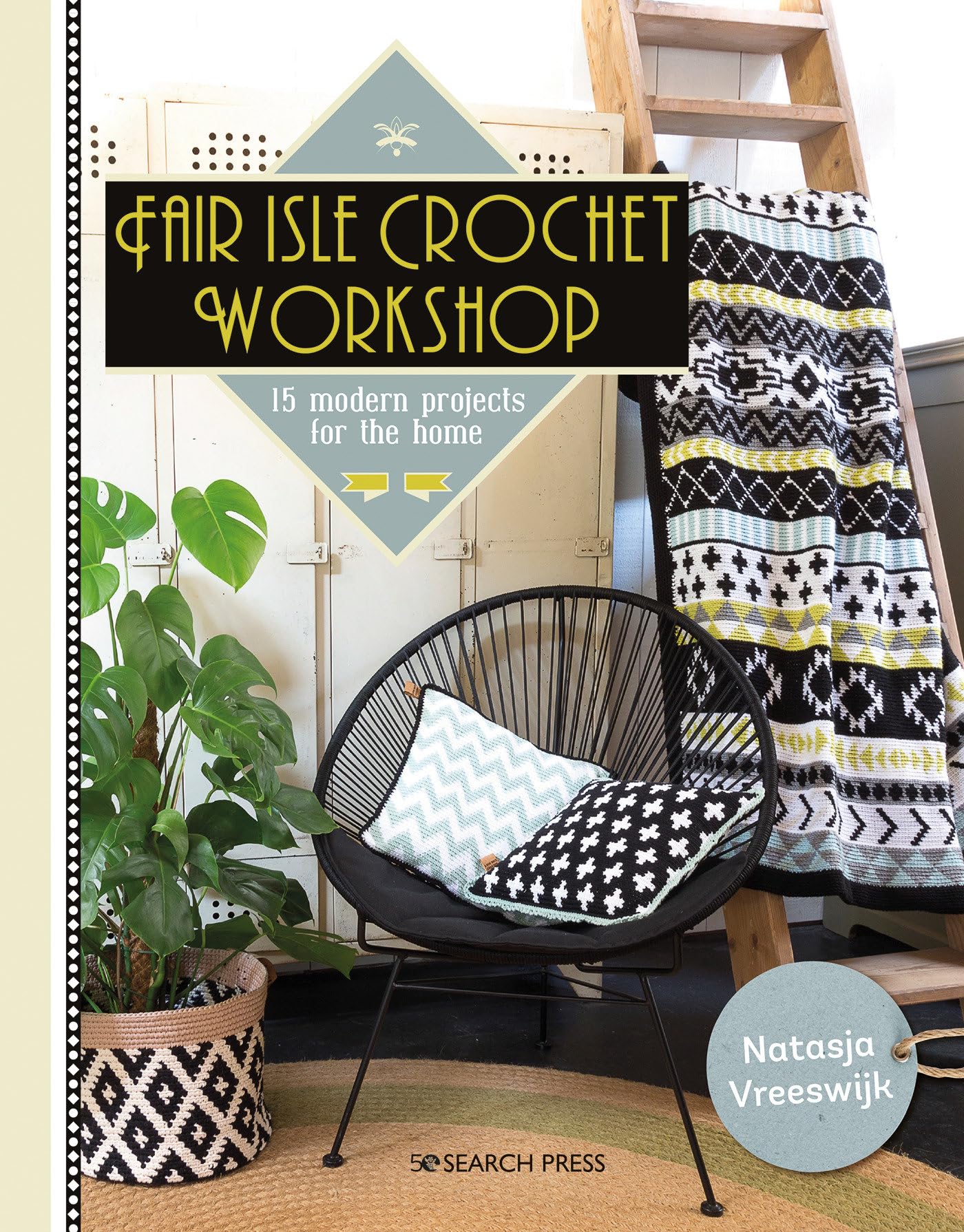 Fair Isle Crochet Workshop: 15 Colourful Projects for the Home Hobbies & Crafts