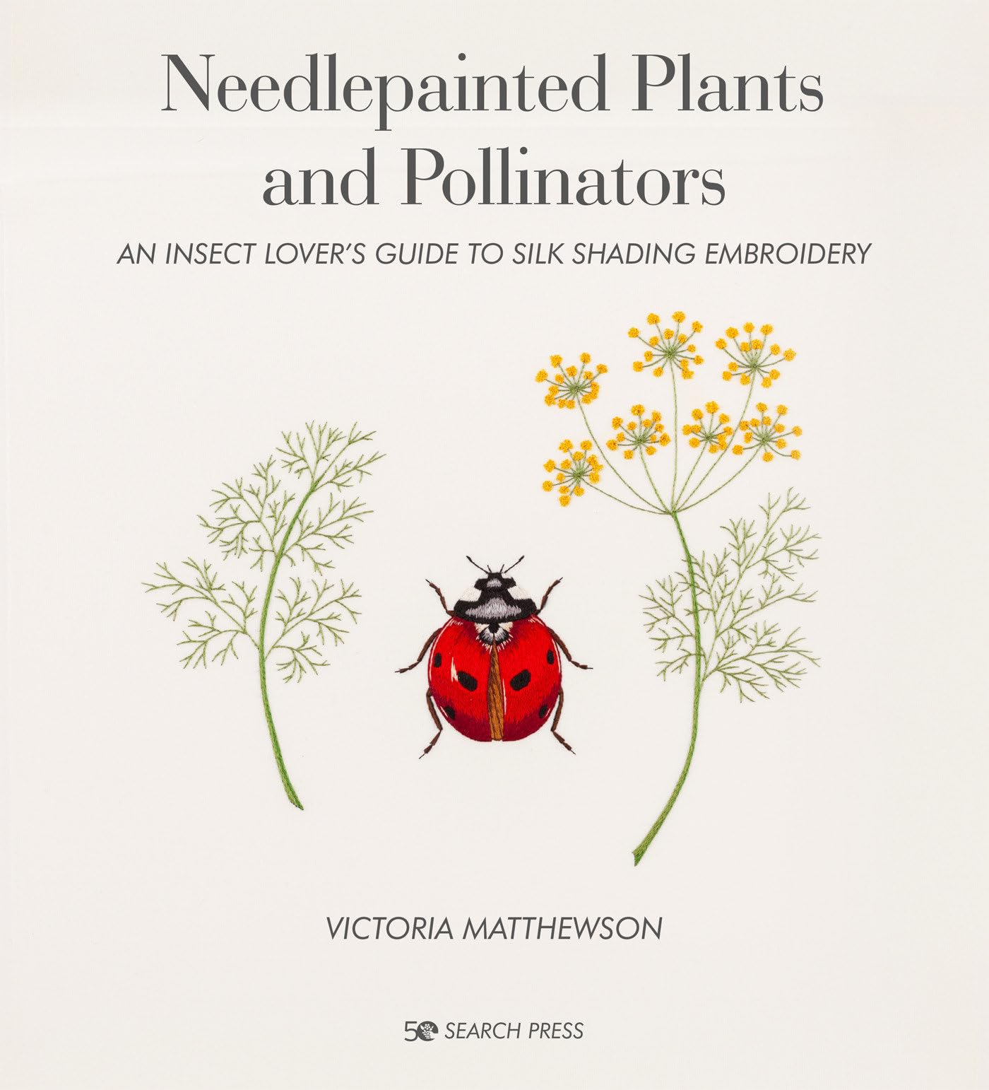 Needlepainted Plants and Pollinators: An Insect Lover's Guide to Silk Shading Embroidery Hobbies & Crafts