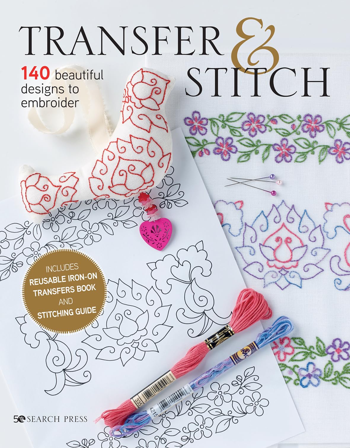 Transfer & Stitch: 140 Beautiful Designs to Embroider: Stitching Guide, Reusable Iron-On Transfers Hobbies & Crafts