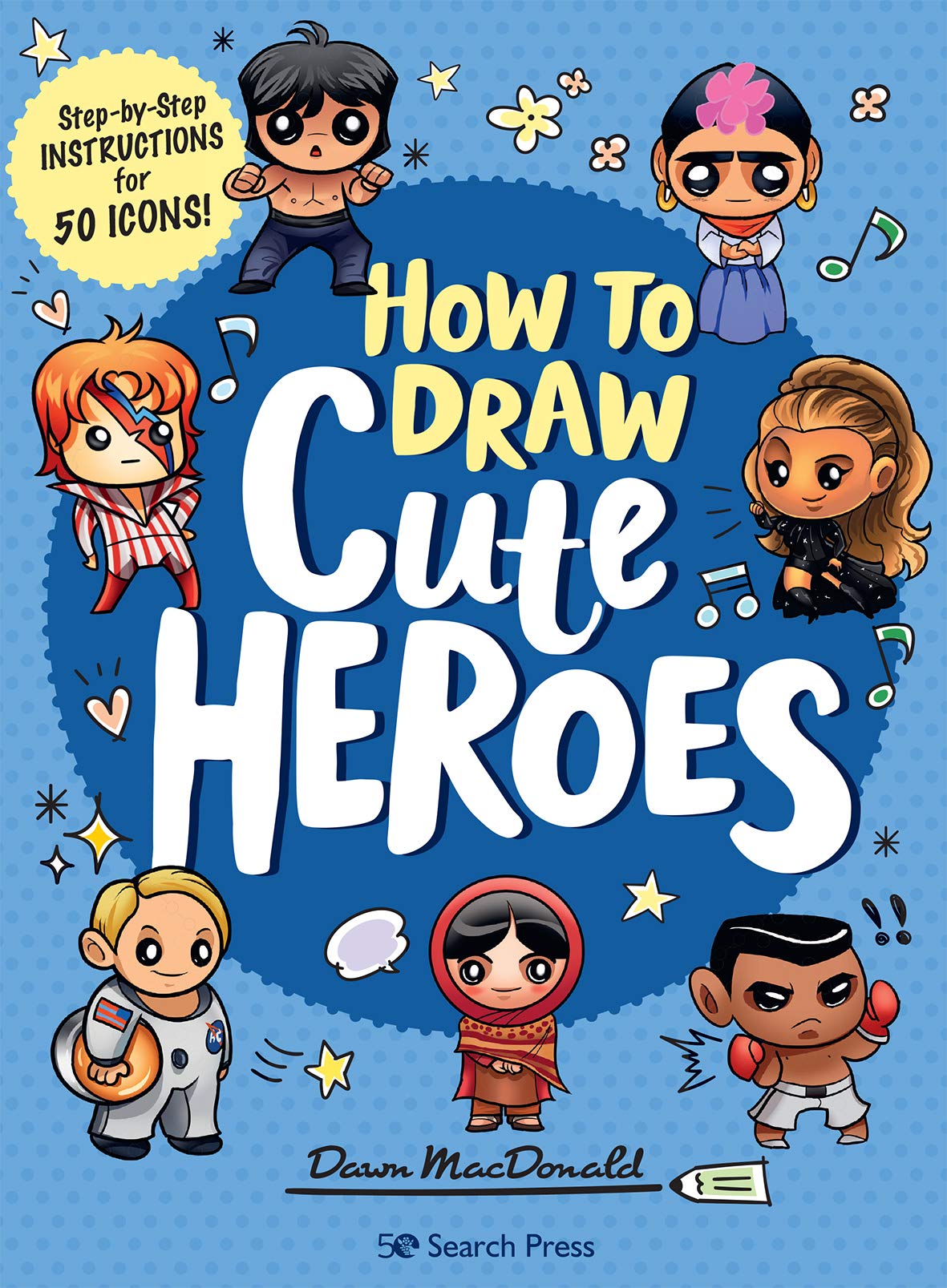 How to Draw Cute Heroes: Step-By-Step Instructions for 50 Icons! Arts & Music