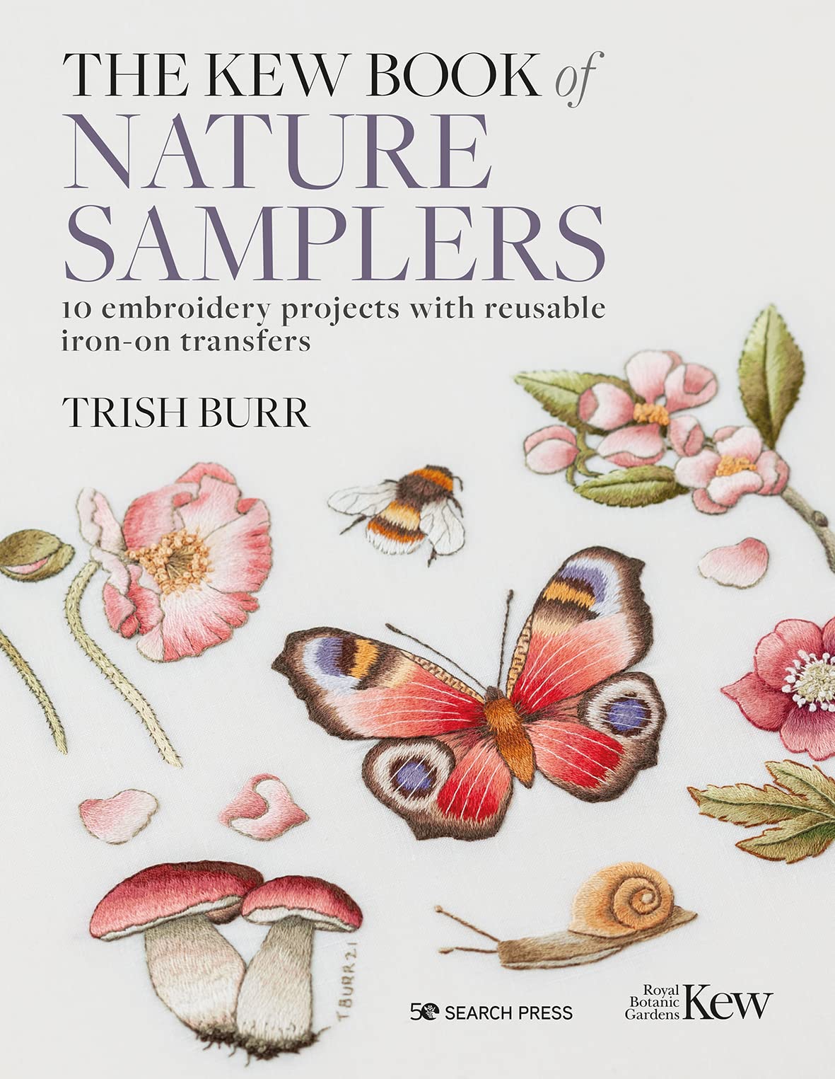 The Kew Book of Nature Samplers: 10 Embroidery Projects With Reusable Iron-On Transfers Film, Art & Culture