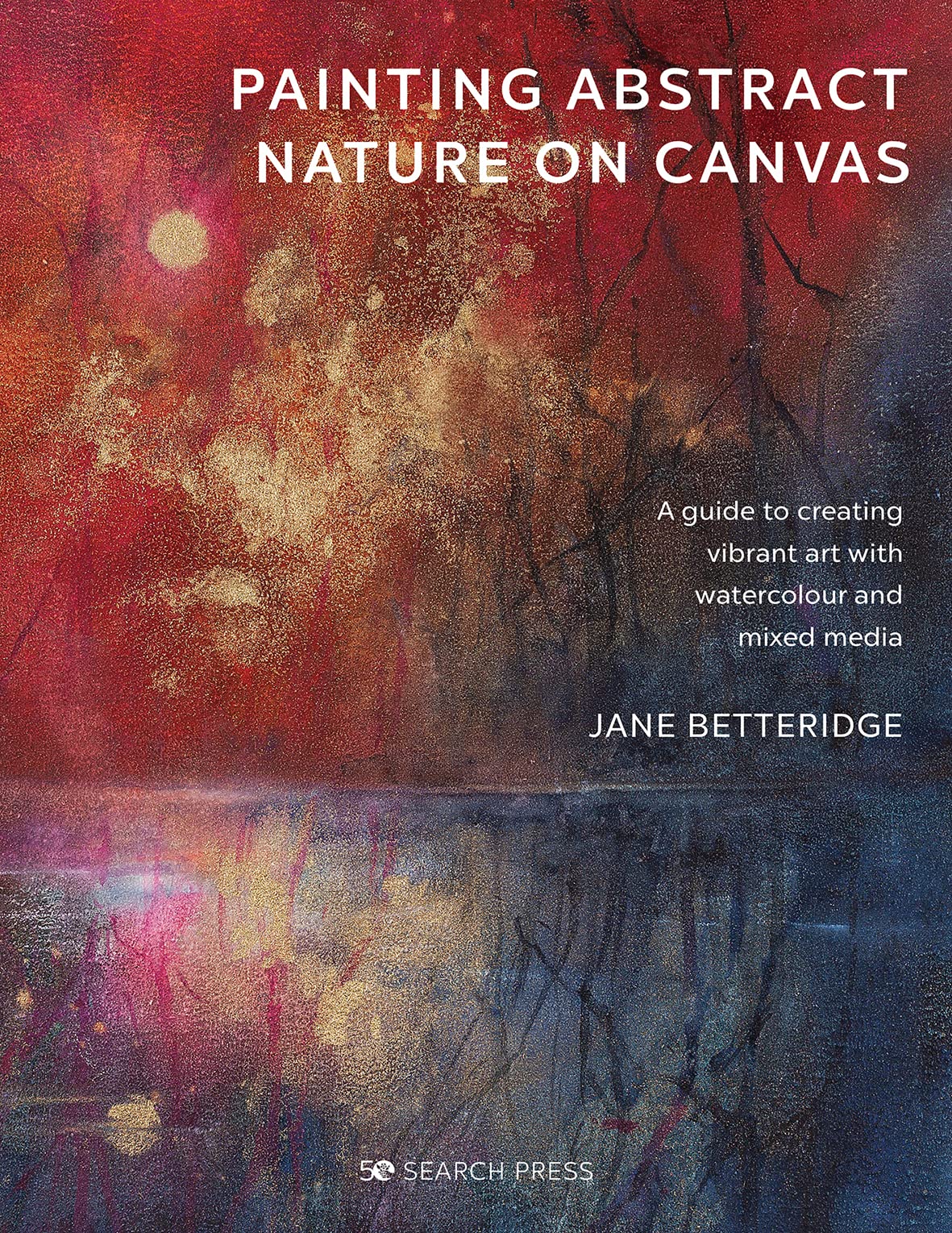 Painting Abstract Nature on Canvas: A Guide to Creating Vibrant Art With Watercolour and Mixed Media Film, Art & Culture