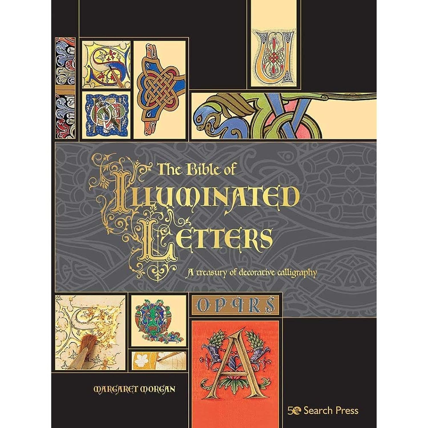 The Bible of Illuminated Letters: A Treasury of Decorative Calligraphy (Artist's Bible) Film, Art & Culture