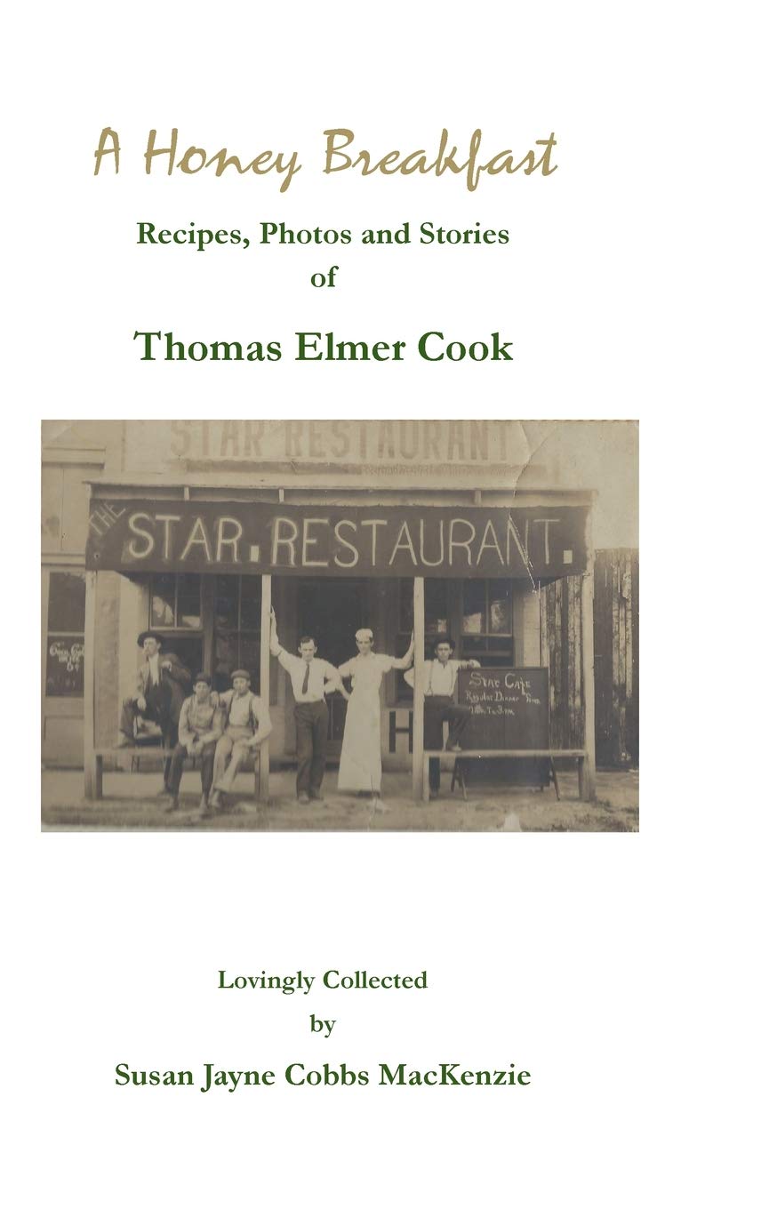 Honey Breakfast: Recipes, Photos, and Stories of Thomas Elmer Cook Leisure, Home & Garden