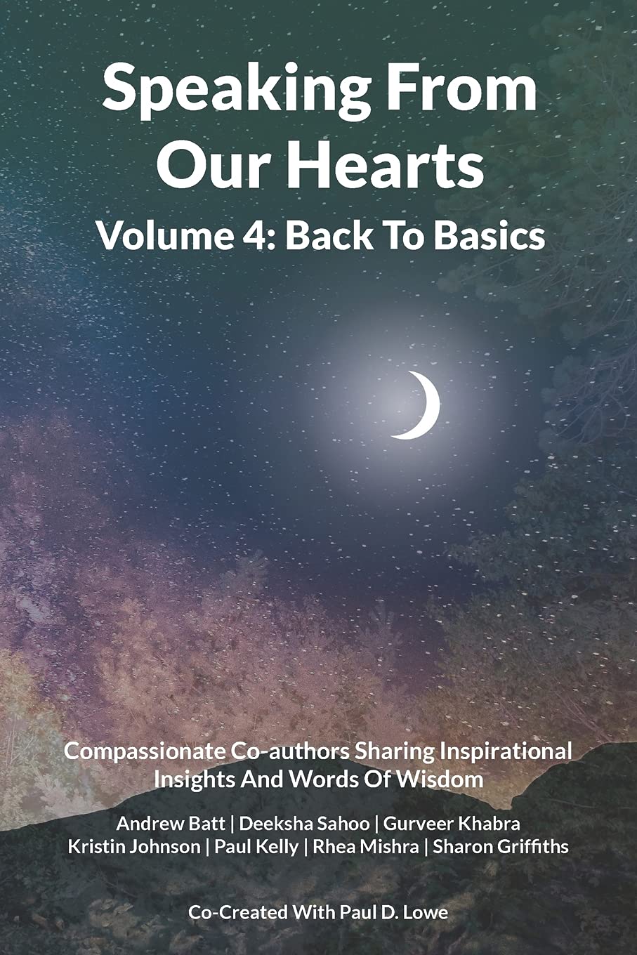 Speaking From Our Hearts Volume 4 - Back to Basics: Compassionate Co-authors Sharing Inspirational Insights And Words Of Wisdom Lifestyle