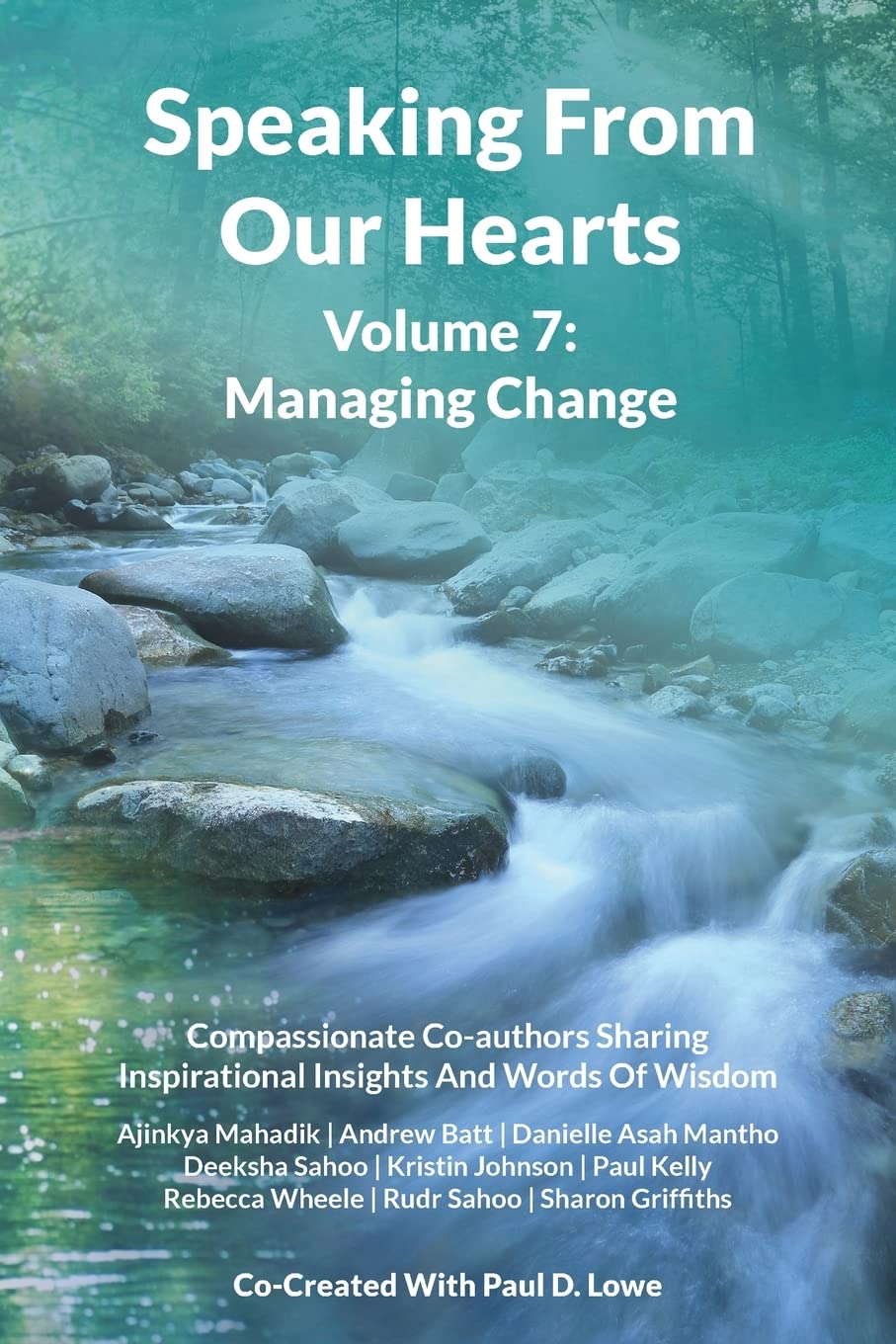 Speaking From Our Hearts Volume 7: Compassionate Co-authors Sharing Inspirational Insights And Words Of Wisdom Business, Finance & Career
