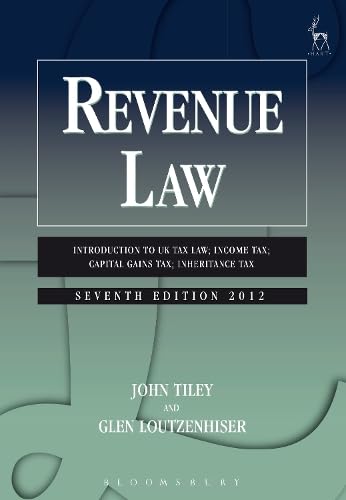 Revenue Law: Introduction to Uk Tax Law; Income Tax; Capital Gains Tax; Inheritance Tax book