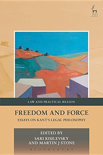 Freedom and Force: Essays on Kant’s Legal Philosophy book