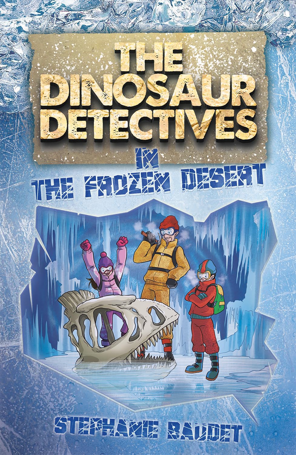 The Dinosaur Detectives in The Frozen Desert Non-fiction