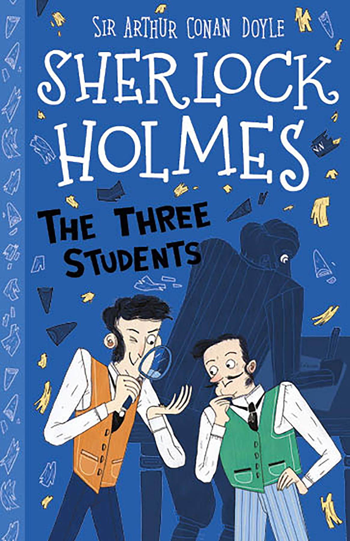 The Three Students (Sherlock Holmes Children's Collection - Shadows, Secrets and Stolen Treasure) Novels & Short Stories