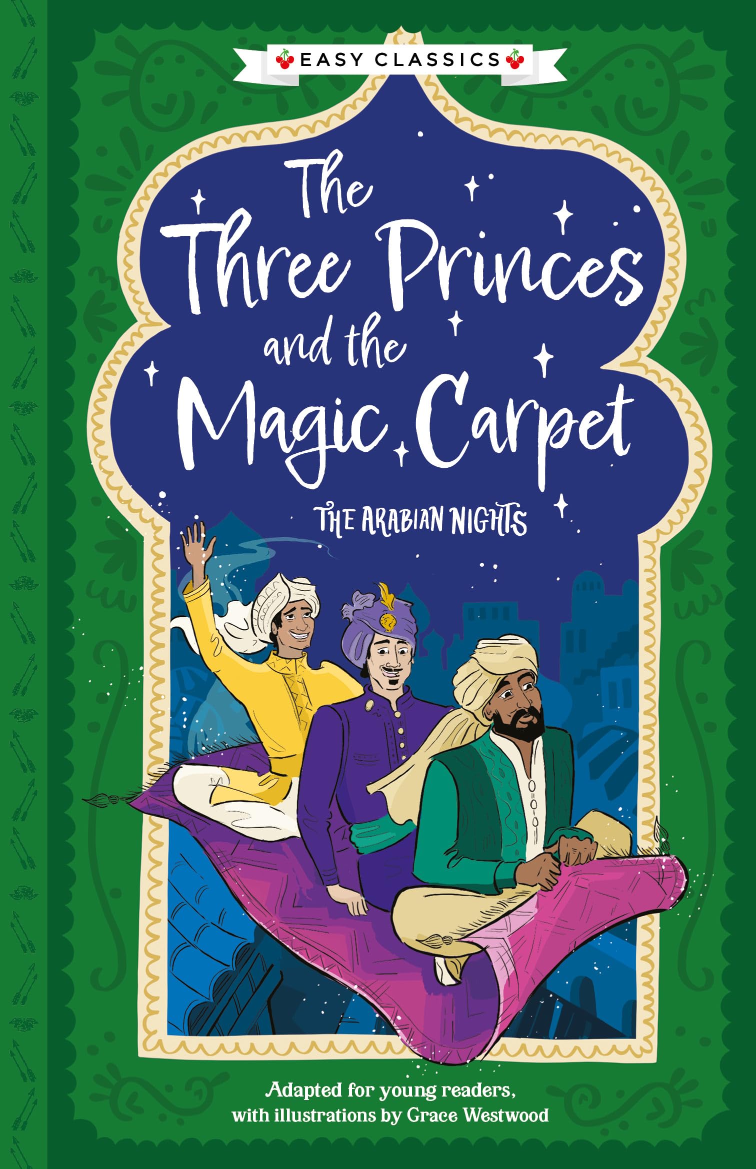 Arabian Nights: The Three Princes and the Magic Carpet (Easy Classics) book