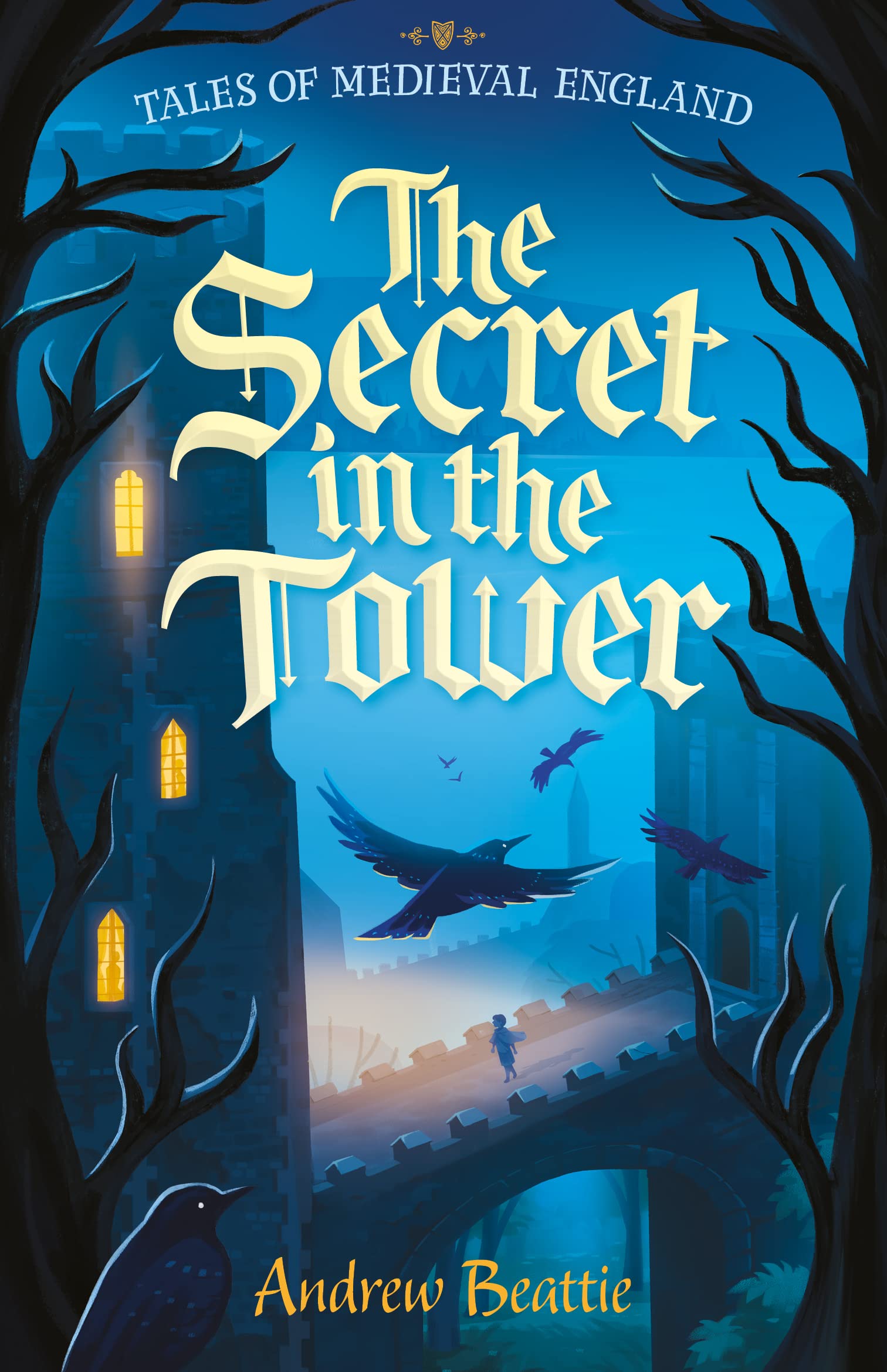 The Secret in the Tower (Tales of Medieval England, Band 1) Novels & Short Stories