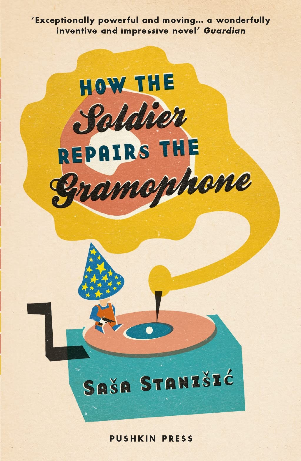 How the Soldier Repairs the Gramophone: Ausgezeichnet mit dem Publikumspreis beim Ingeborg-Bachmann-Wettbewerb 2005 Contemporary literature