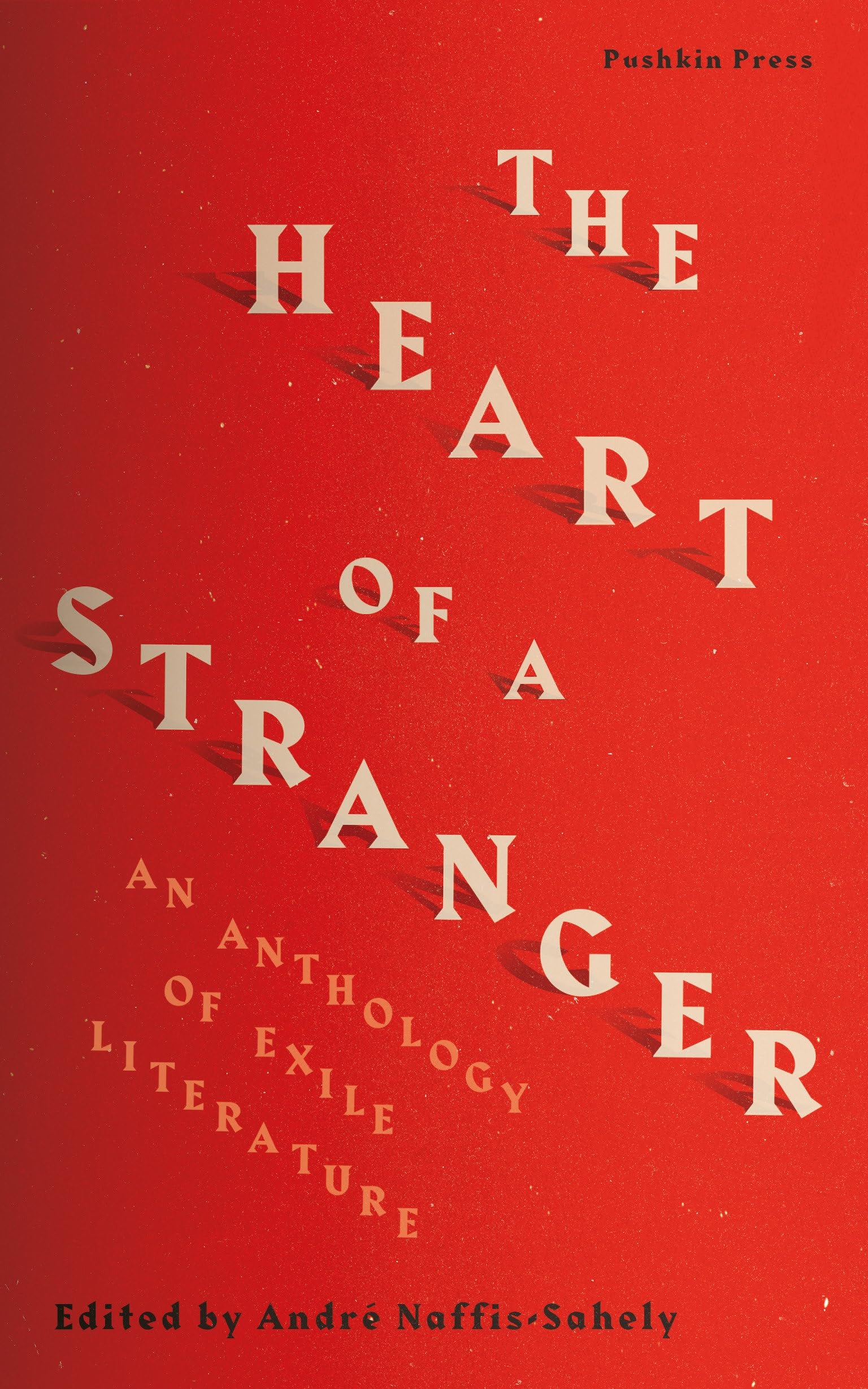 The Heart of a Stranger: An Anthology of Exile Literature book