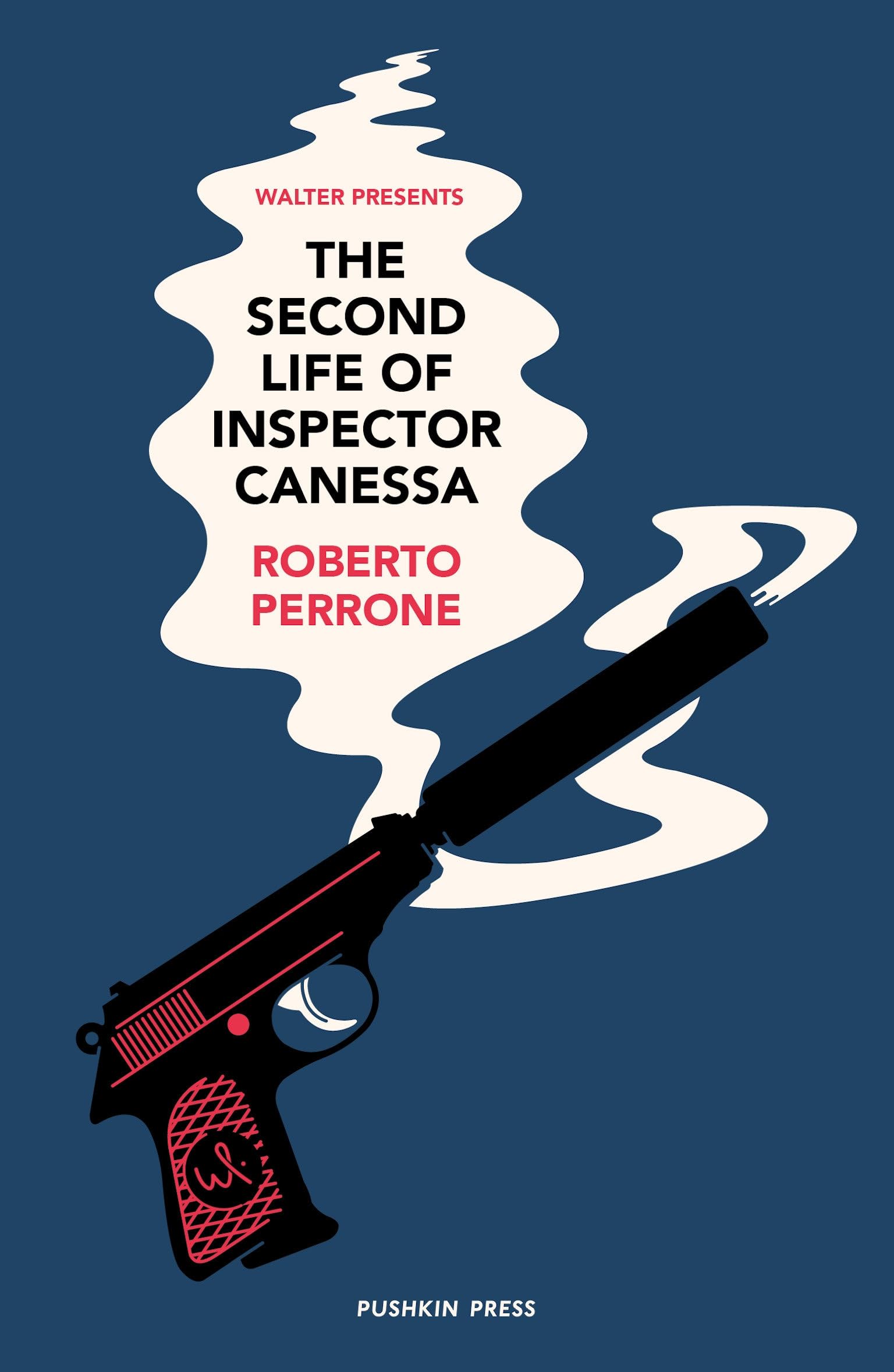 The Second Life of Inspector Canessa: Roberto Perrone (Walter Presents) Contemporary literature