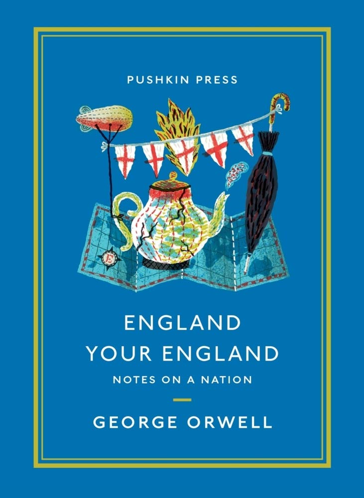 England Your England: Notes on a Nation (Pushkin Collection) Essays & Short Stories