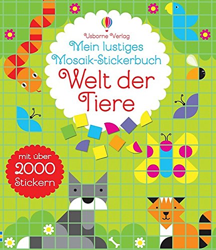 Mein lustiges Mosaik-Stickerbuch: Welt der Tiere Non-fiction