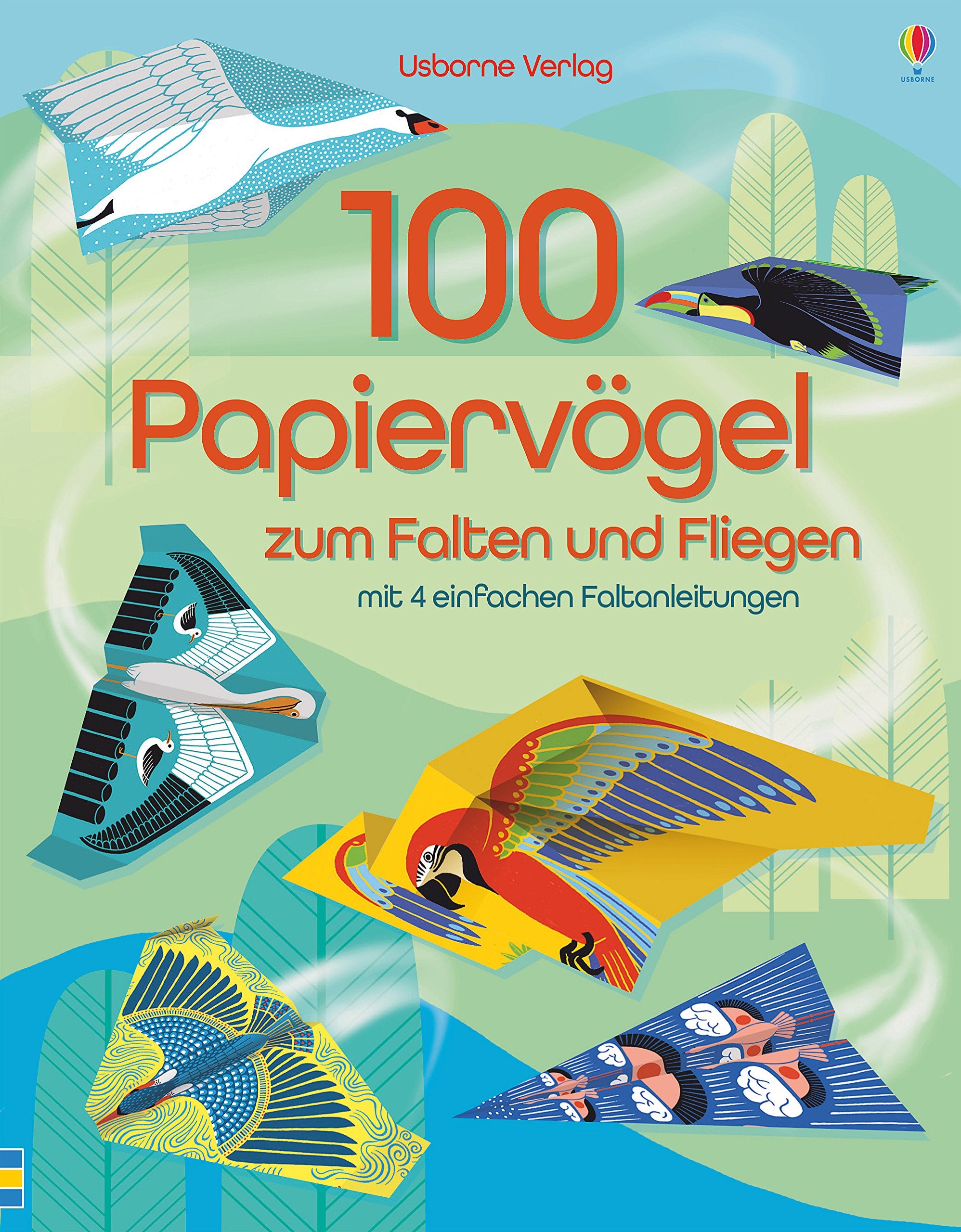100 Papiervögel zum Falten und Fliegen: mit 4 einfachen Faltanleitungen (Papierflieger-Reihe) book