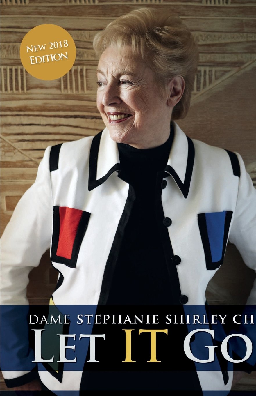 Let It Go: The Memoirs of Dame Stephanie Shirley: The Entrepreneur Turned Ardent Philanthropist Books