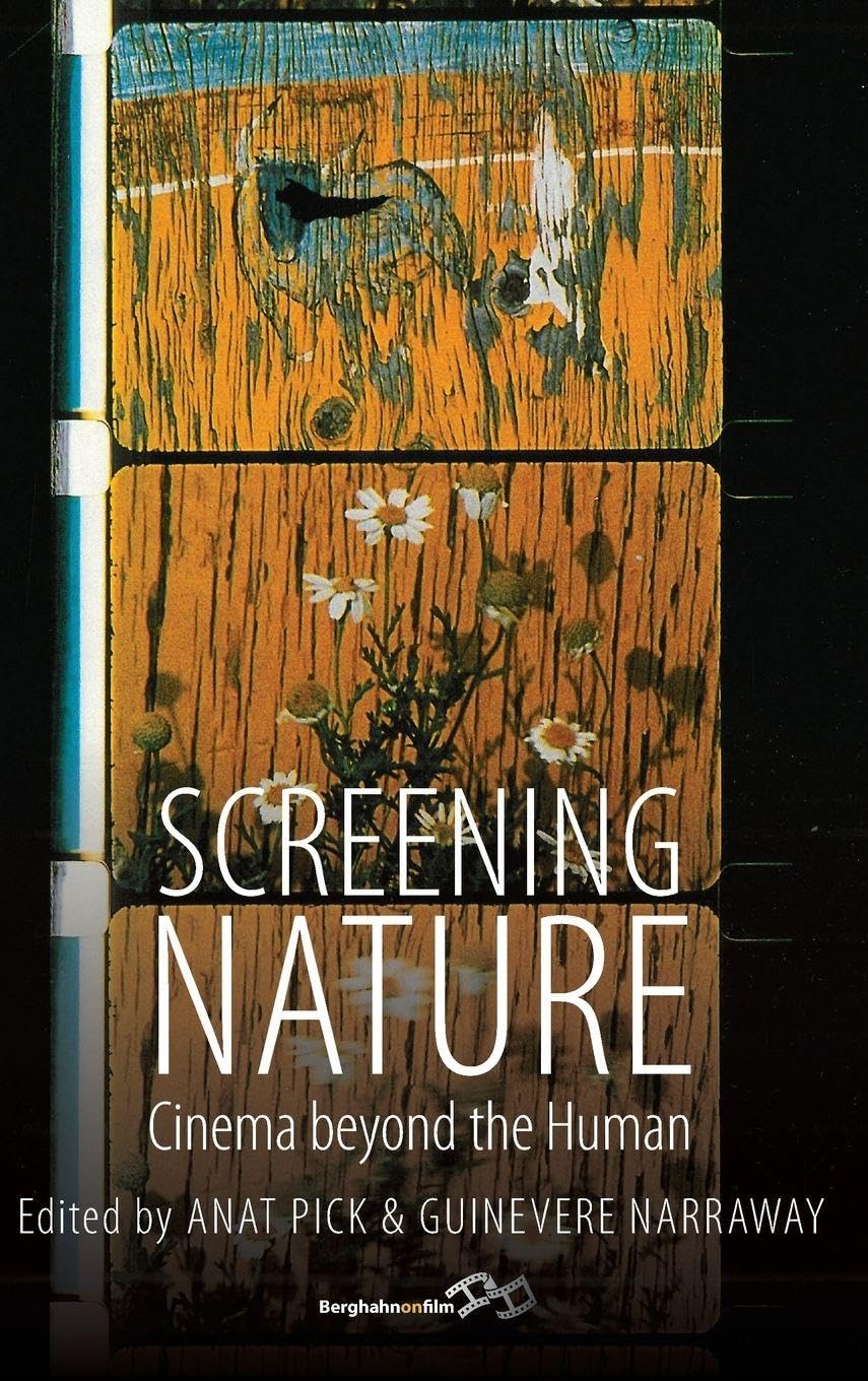 Screening Nature: Cinema beyond the Human (Berghahn on Film) Social Sciences