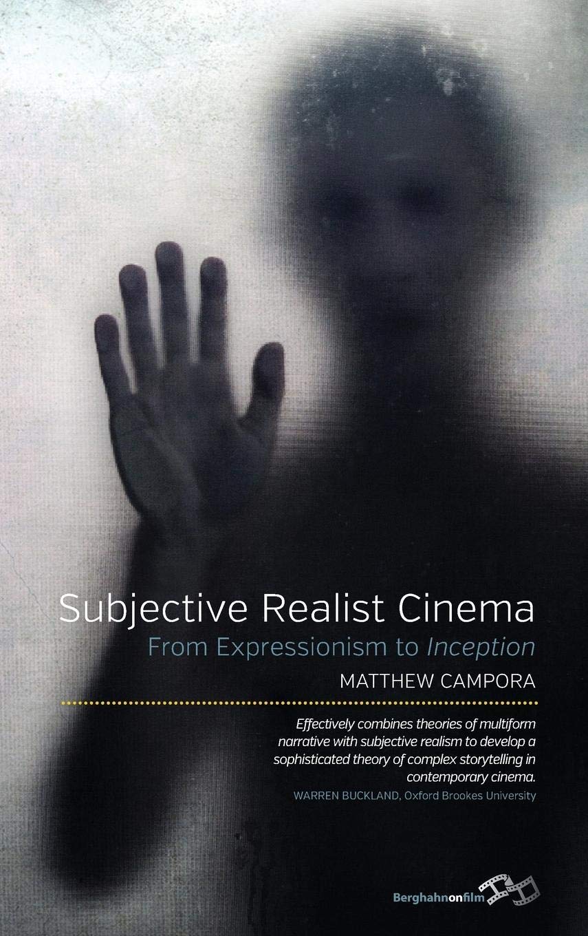 Subjective Realist Cinema: From Expressionism to Inception Arts & Music