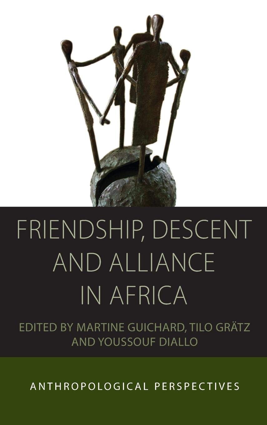 Friendship, Descent and Alliance in Africa: Anthropological Perspectives (Integration and Conflict Studies, Band 10) Law